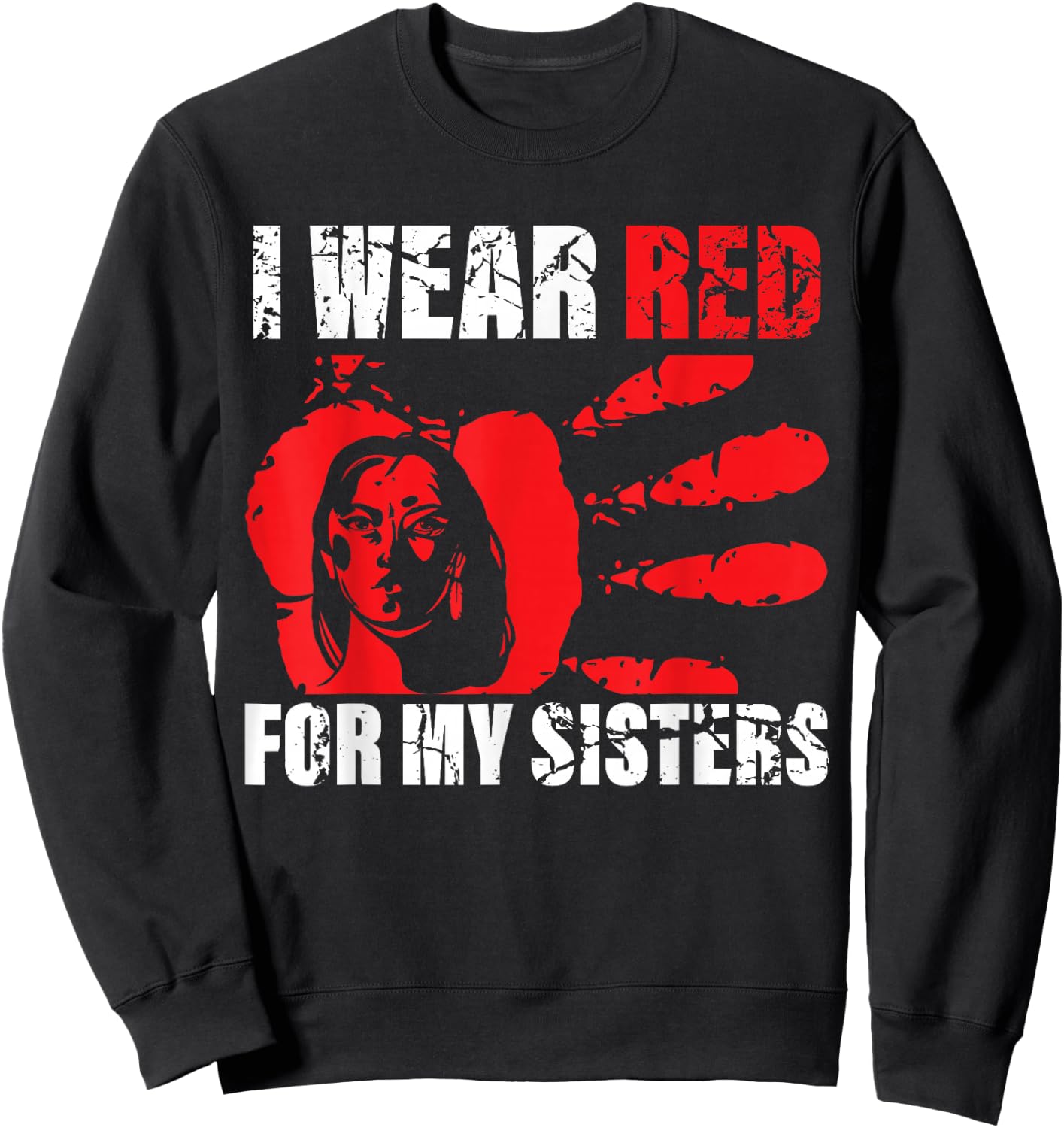 Native America MMIW Awareness - I Wear Red for My Sisters Sweatshirt - Sweatshirt | Black