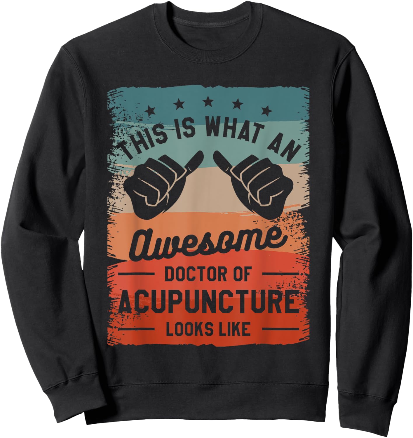This is What an Awesome Doctor of Acupuncture Looks Like Sweatshirt - Sweatshirt | Black