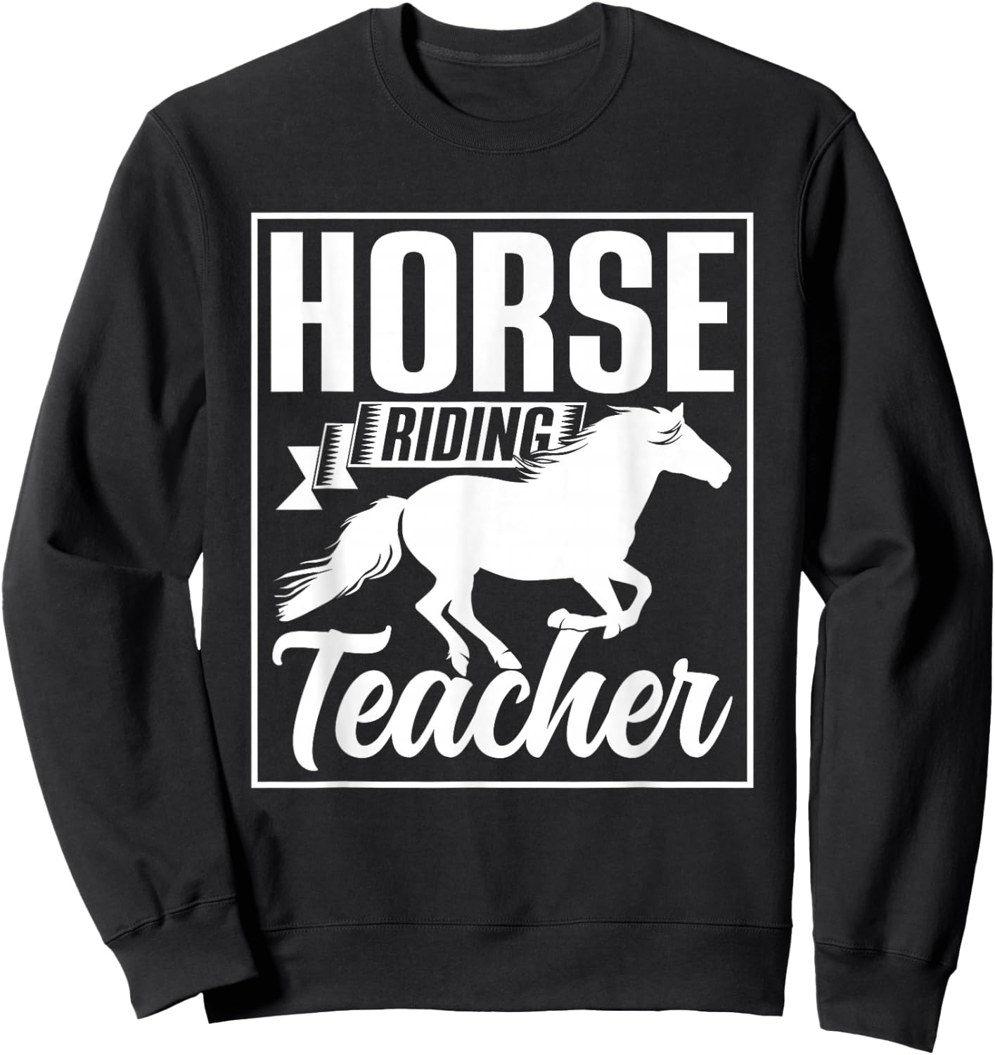 Horse Riding Teacher Rider Lover Equestrian Sweatshirt - Sweatshirt | Black