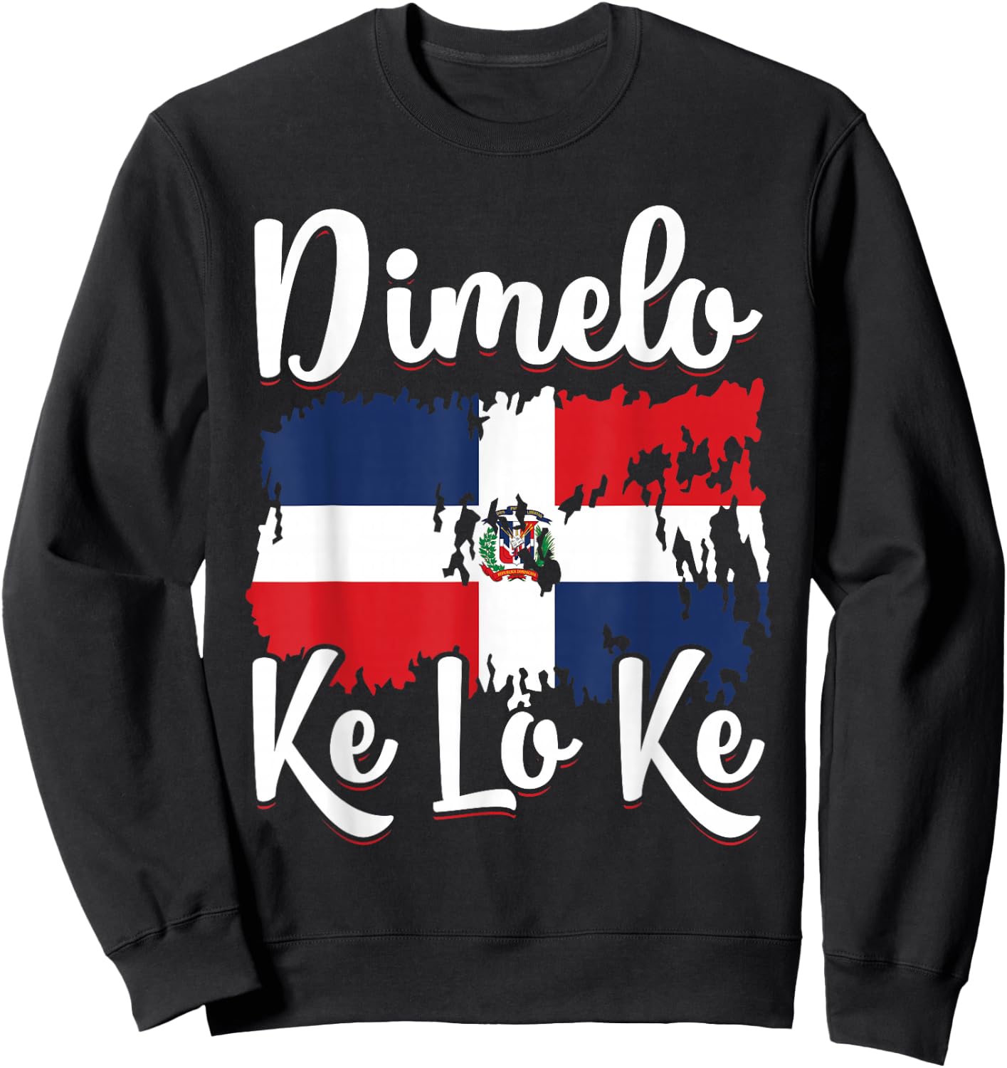 Dominican Republic Flag Dimelo Ke Lo Ke Women Dominicana Sweatshirt - Sweatshirt | Black