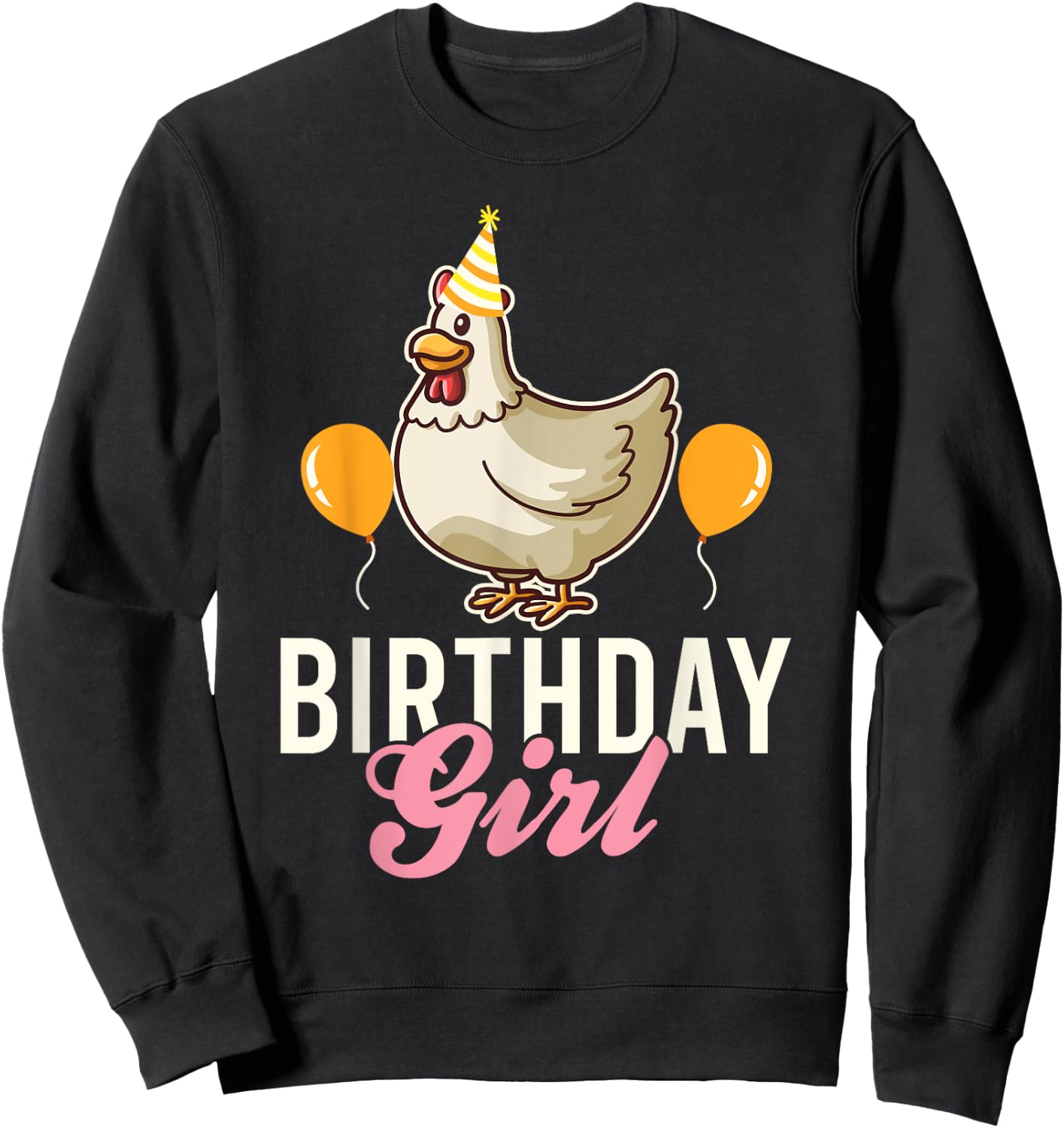 Cute Chicken Birthday Girl Sweatshirt - Sweatshirt | Black