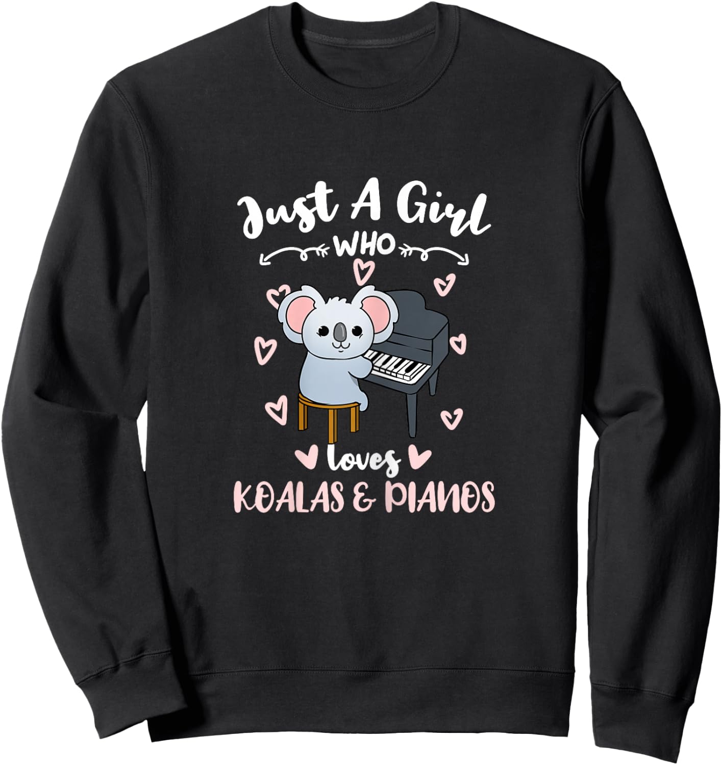 Just A Girl Who Loves Koalas And Pianos Sweatshirt - Sweatshirt | Black