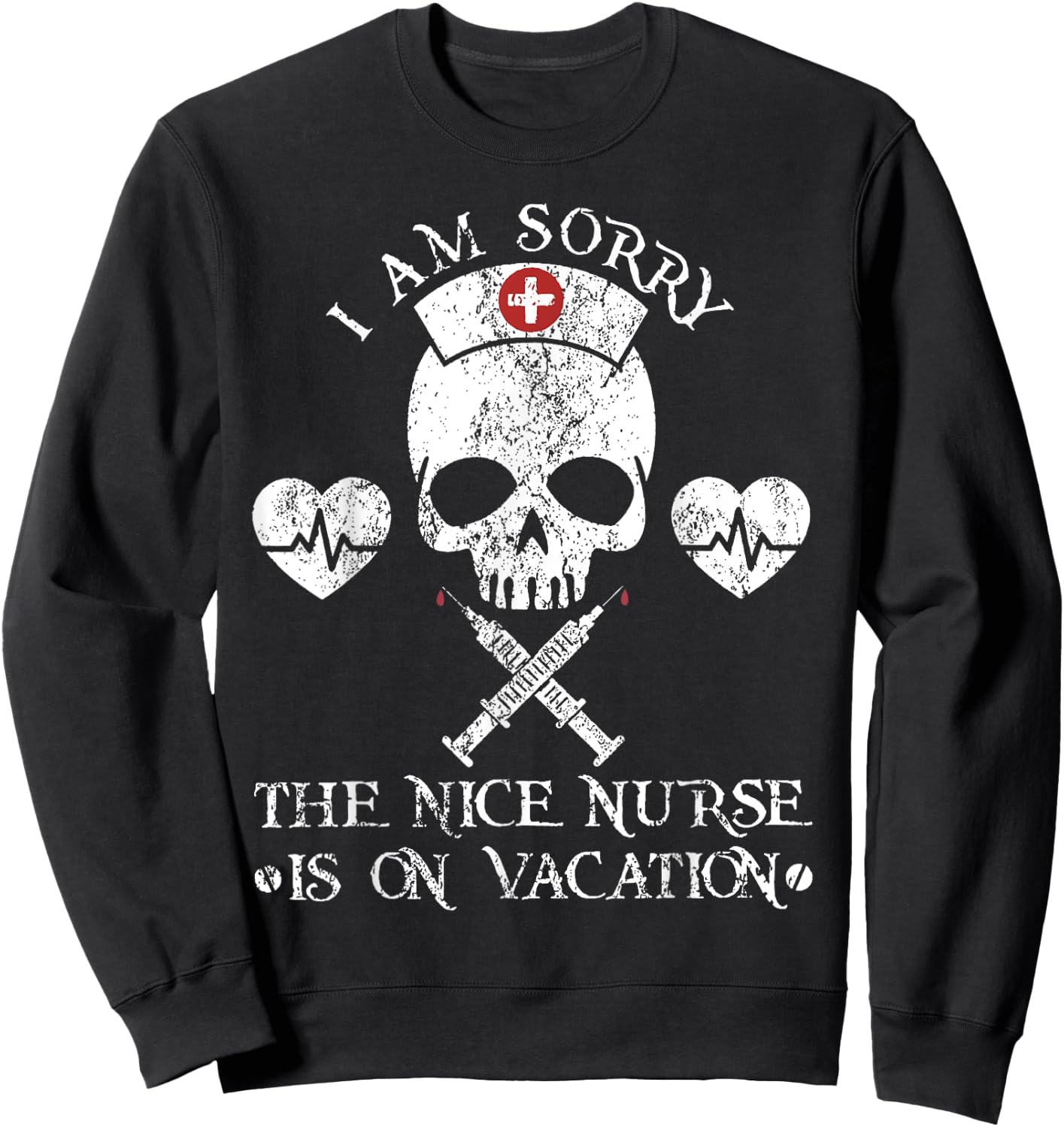 I Am Sorry The Nice Nurse Santa Is On Vacation Christmas Sweatshirt - Sweatshirt | Black