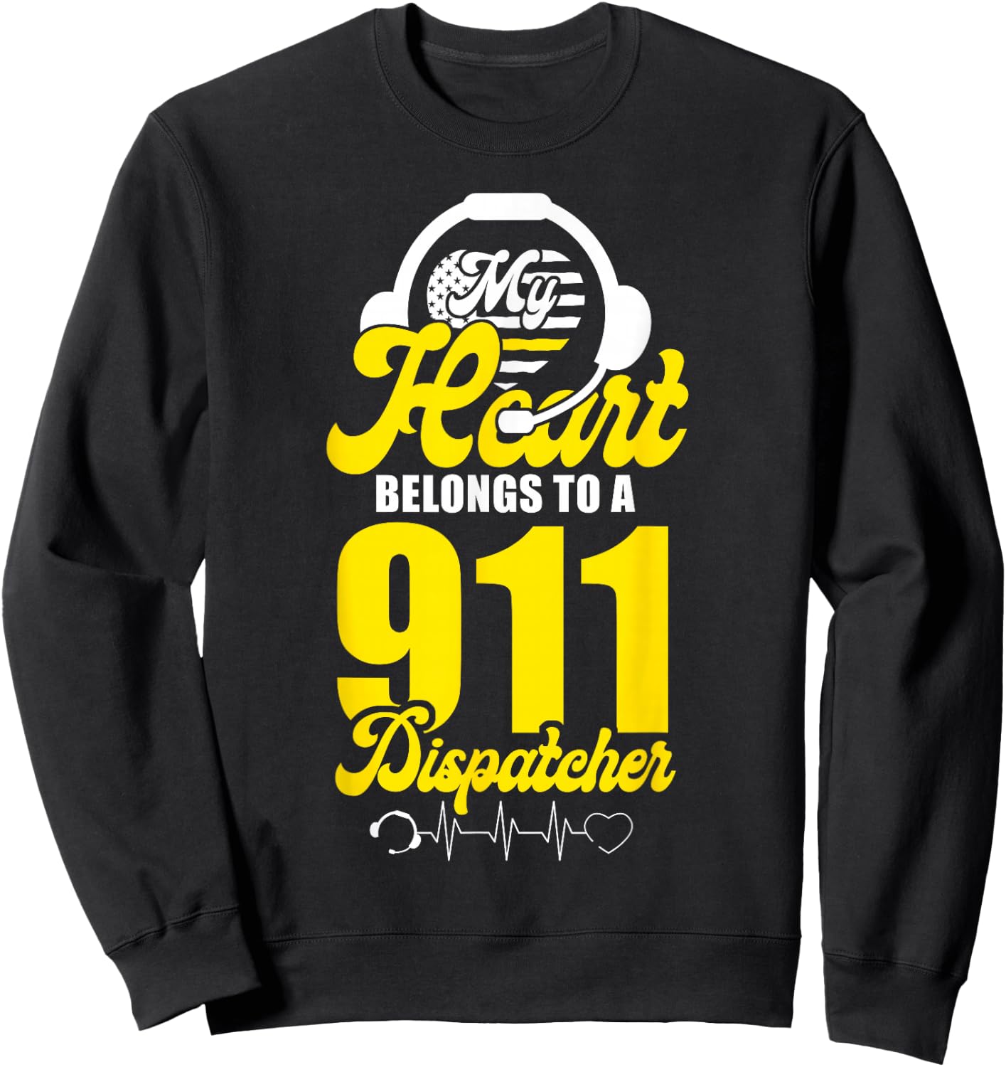 911 Dispatcher Thin Gold Yellow Line Girlfriend Wife My Sweatshirt - Sweatshirt | Black