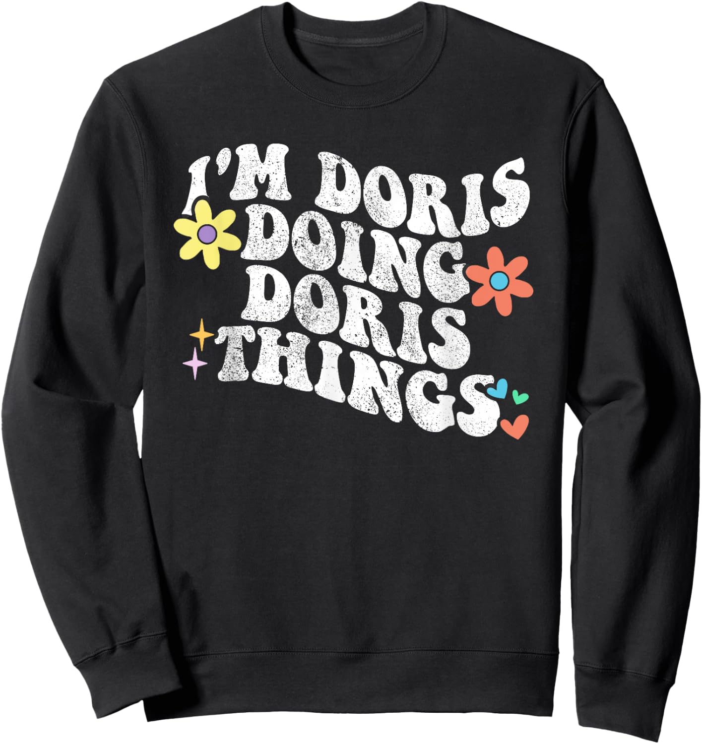 Retro Groovy Im DORIS Doing DORIS Things Funny Mother's Day Sweatshirt - Sweatshirt | Black