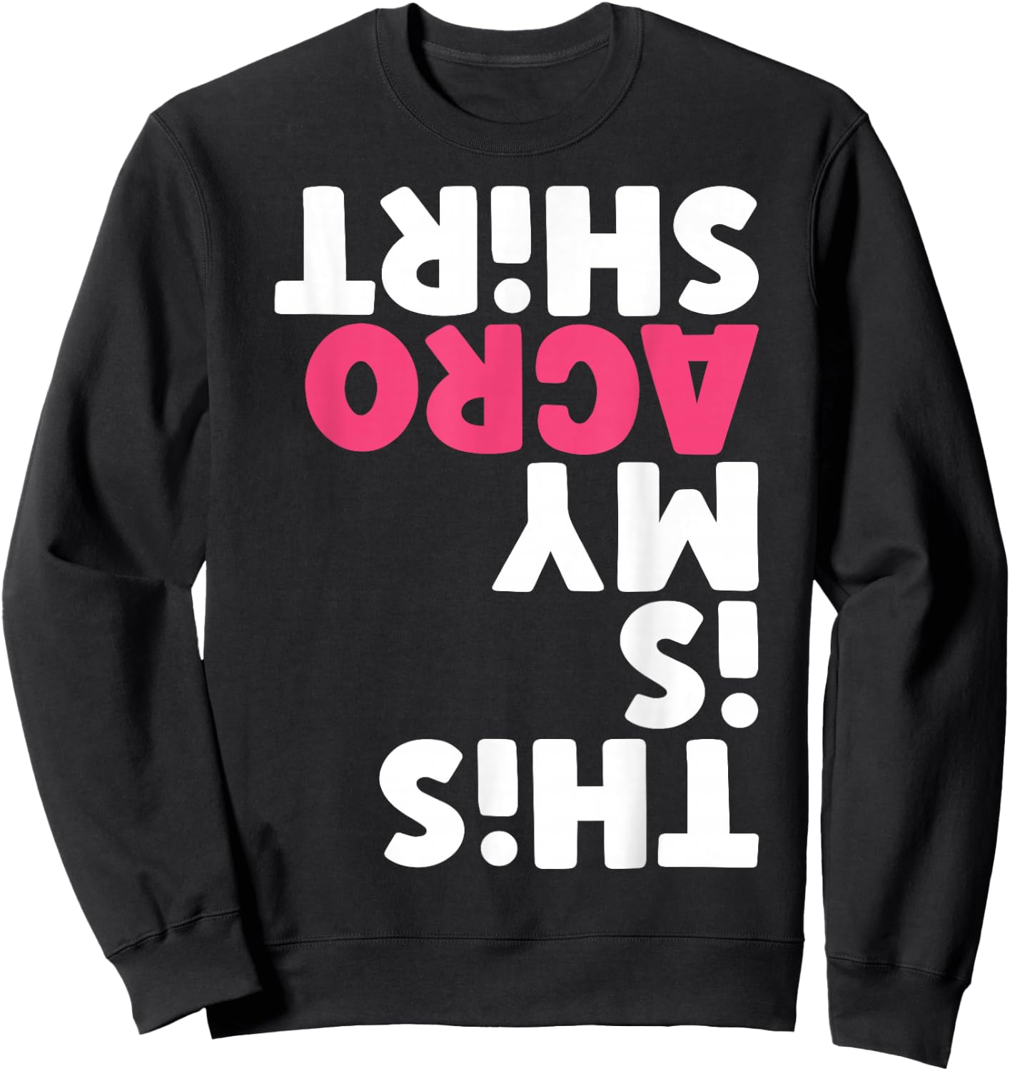 this my Acro Dance Sweatshirt - Sweatshirt | Black
