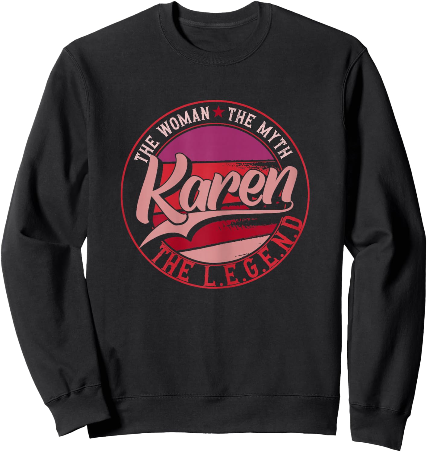 Karen the Lady of Myth, the Legend Sweatshirt - Sweatshirt | Black