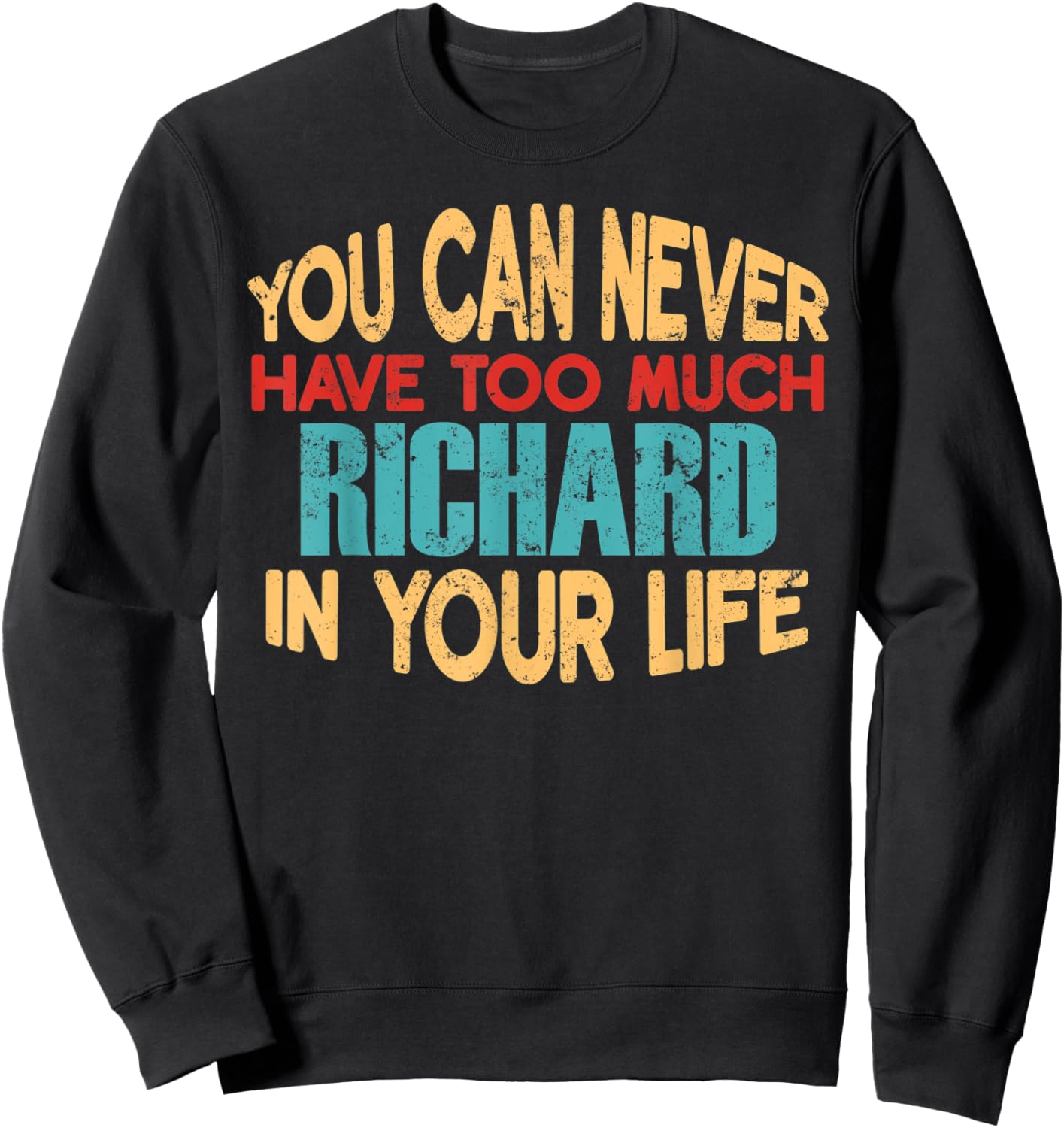 Funny Richard Personalized First Name Joke Item Sweatshirt - Sweatshirt | Black