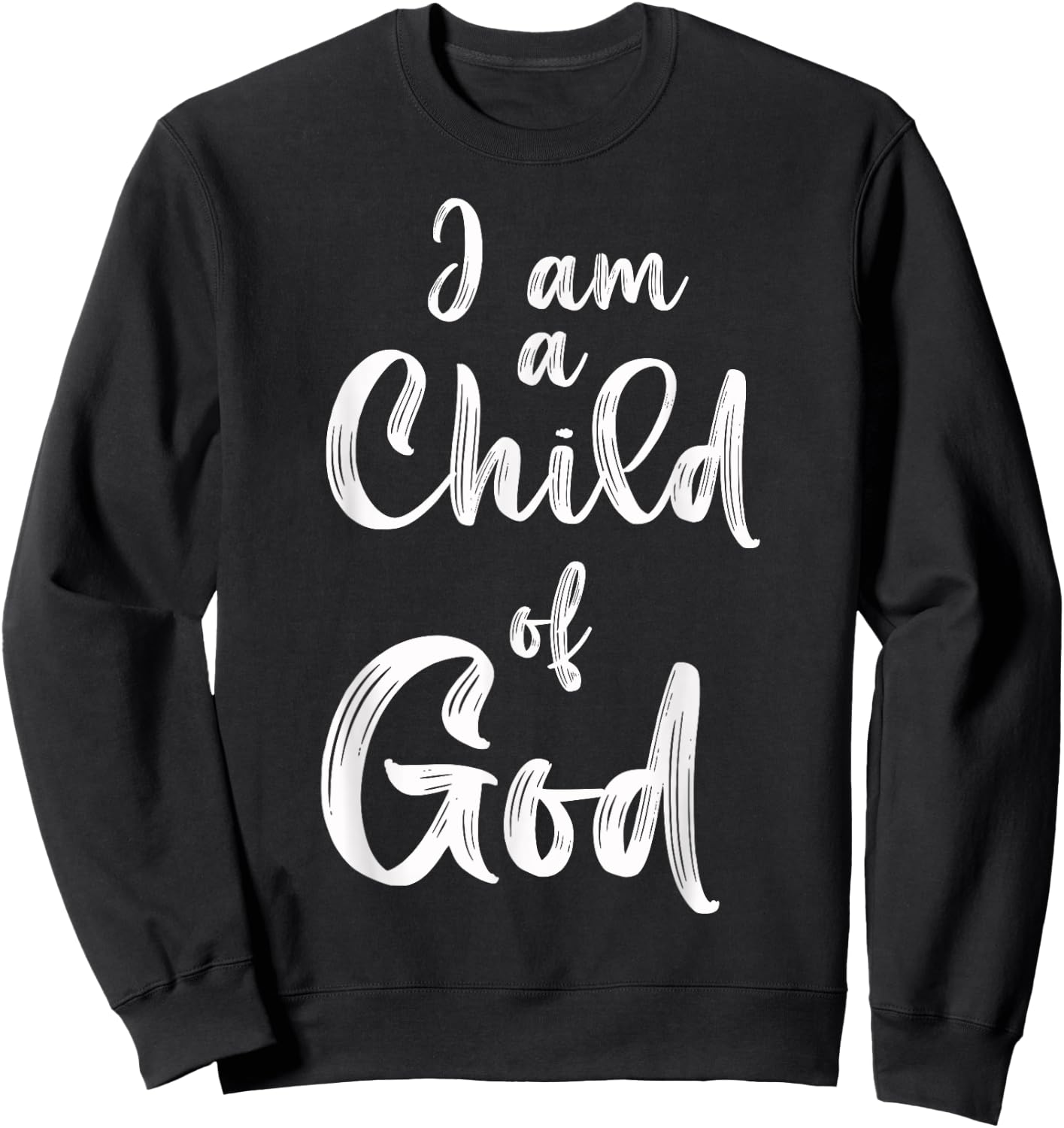 Christian I Am A Child Of God Withstand Sweatshirt - Sweatshirt | Black