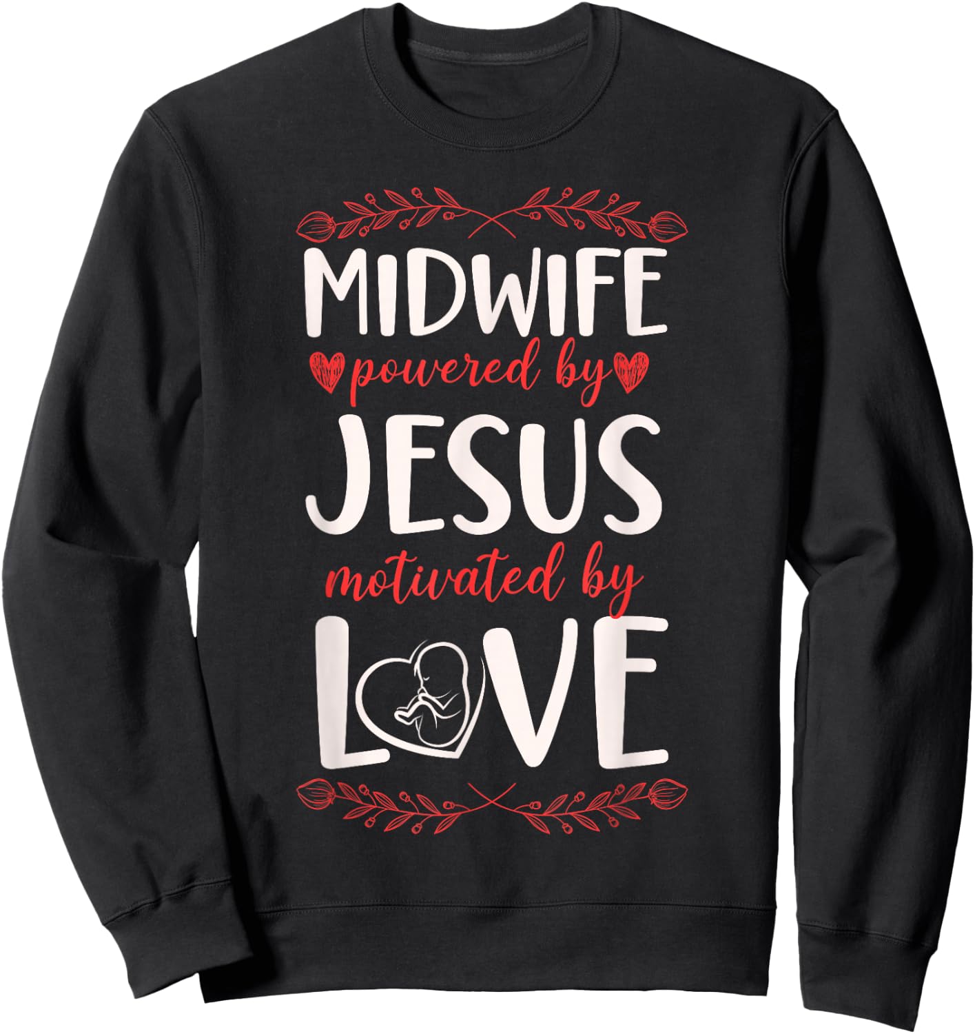 Nurse Midwife Birth Worker Faith Jesus Christian Midwife Sweatshirt - Sweatshirt | Black