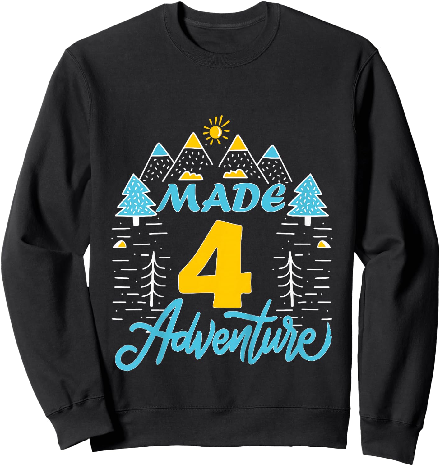Made four adventure 4th Birthday camping themed Party Sweatshirt - Sweatshirt | Black