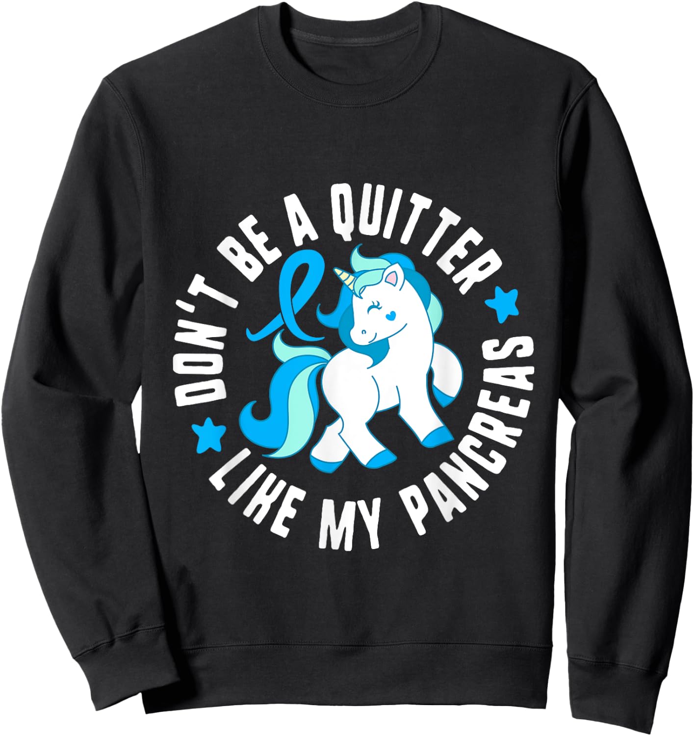 Don't Be A Quitter Like My Pancreas Diabetes T1 Awareness Cu Sweatshirt - Sweatshirt | Black