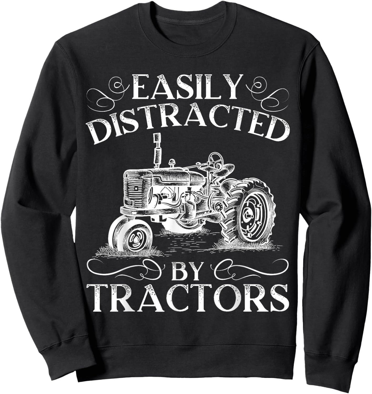 Easily Distracted By Tractors Farming Farmer Life Sweatshirt - Sweatshirt | Black