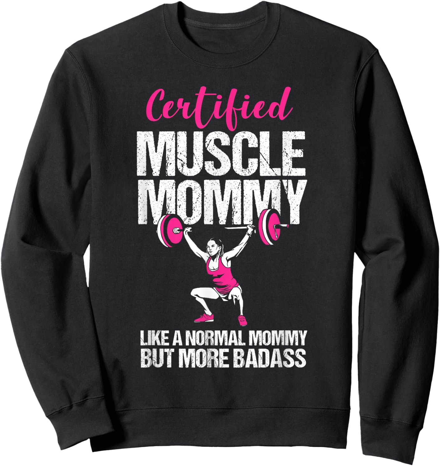 Certified Muscle Mommy Like Normal But Badass Funny Gym Mom Sweatshirt - Sweatshirt | Black
