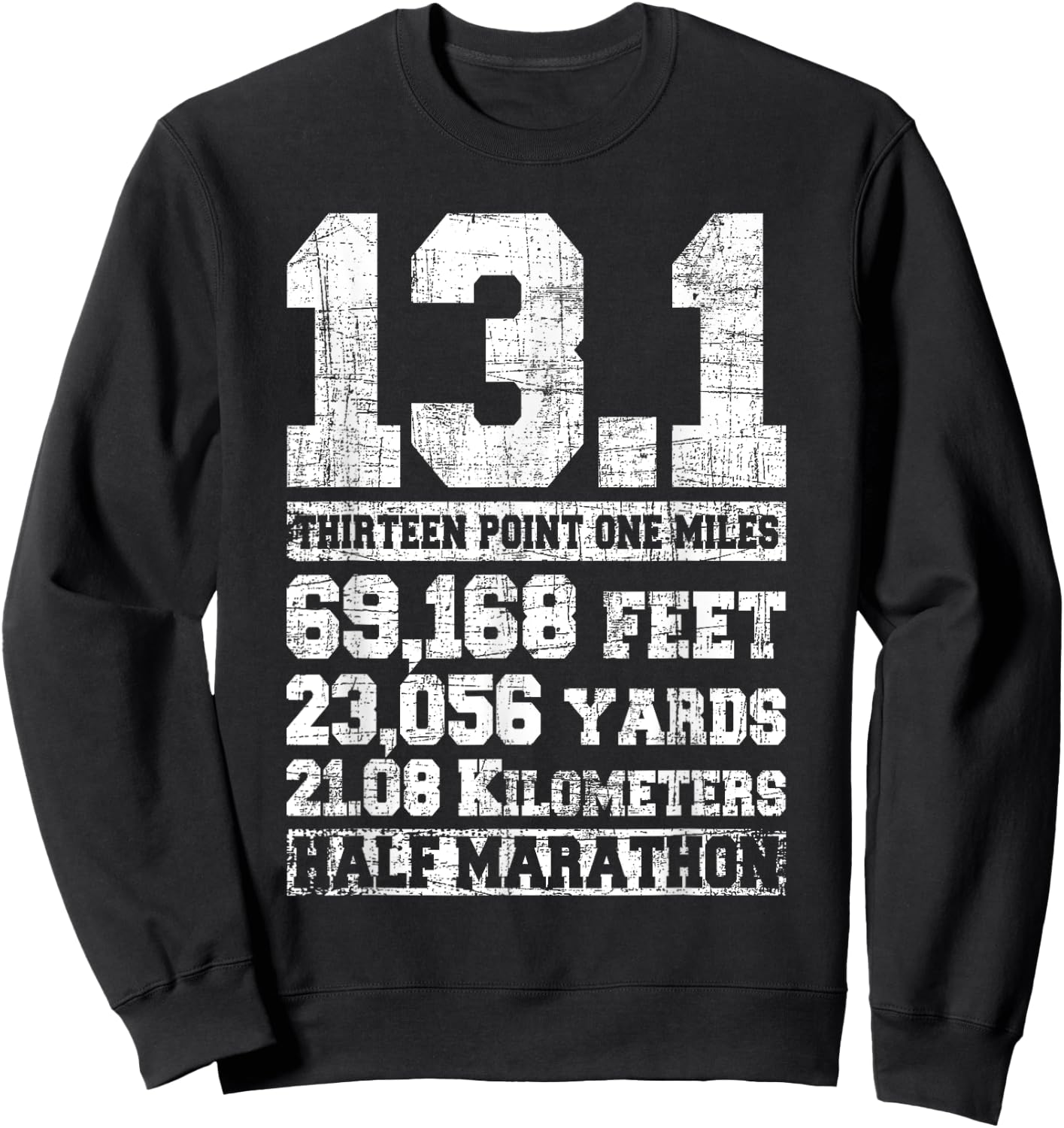 13.1 Miles Half Marathon Running Marathon Runner Sweatshirt - Sweatshirt | Black
