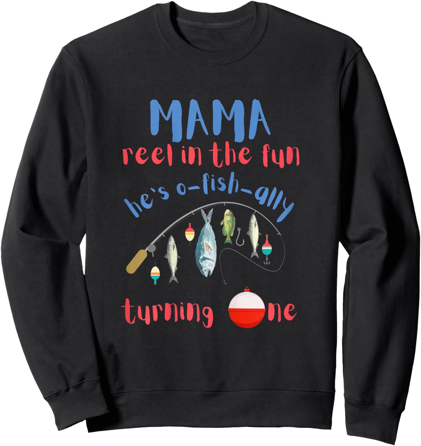 Mama Mom Fishing First Birthday O-fish-ally One 1st Bday Sweatshirt - Sweatshirt | Black