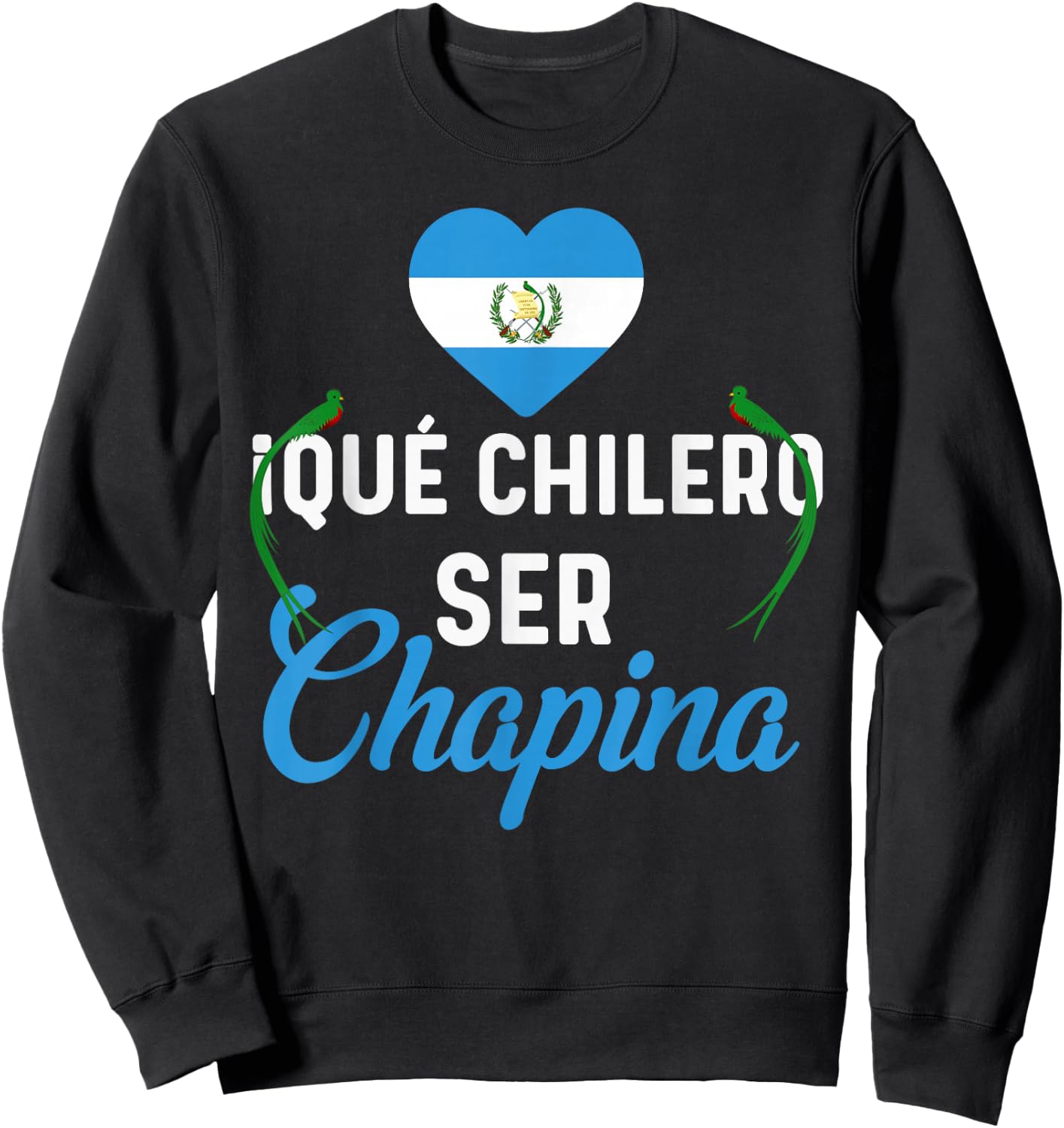 Guatemalan Flag Map Guatemala Que Chilero Ser Chapina Girl Sweatshirt - Sweatshirt | Black
