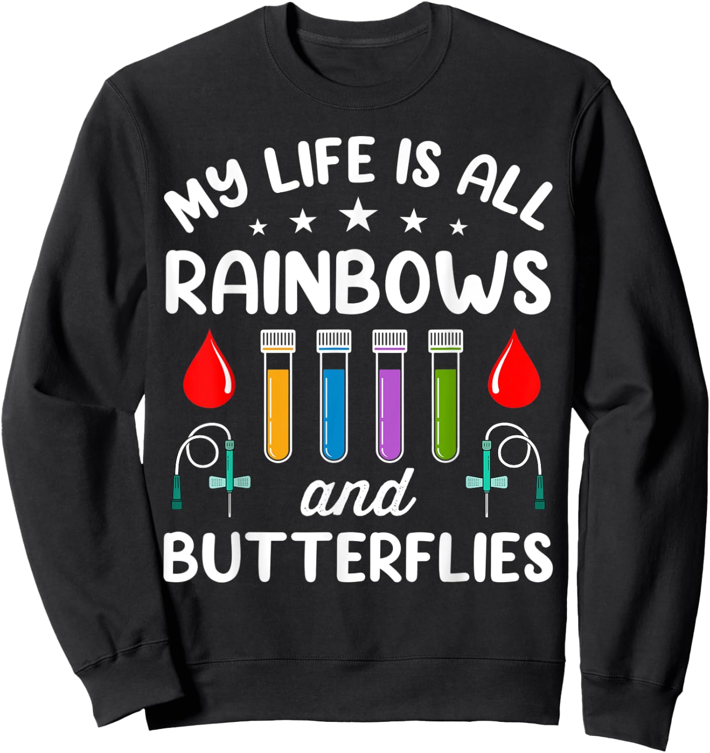 My Life Is All Rainbows And Butterflies Sweatshirt - Sweatshirt | Black