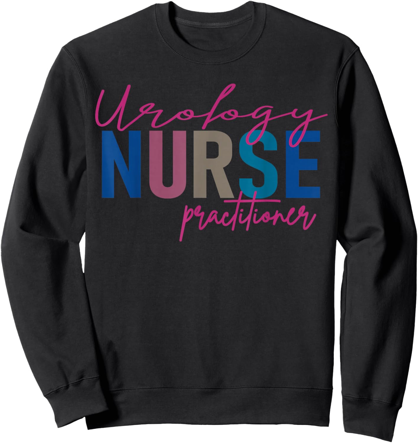 Urology Nurse Practitioner Medical Assistant Nephrology Sweatshirt - Sweatshirt | Black