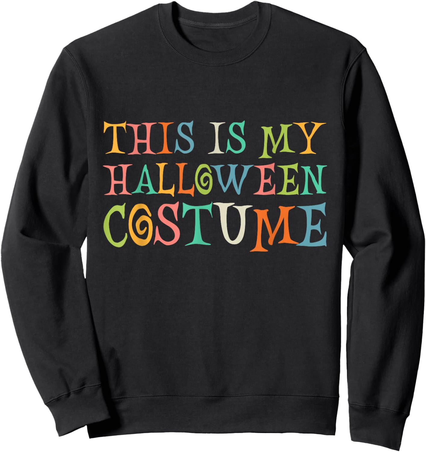 This Is My Halloween Costume Sweatshirt - Sweatshirt | Black