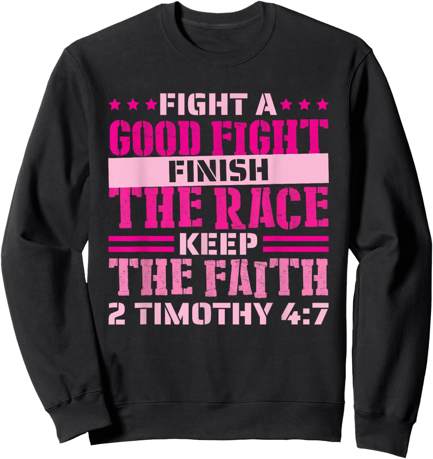 2 Timothy 4:7 Fight the Good Fight, Finish the Race Sweatshirt - Sweatshirt | Black