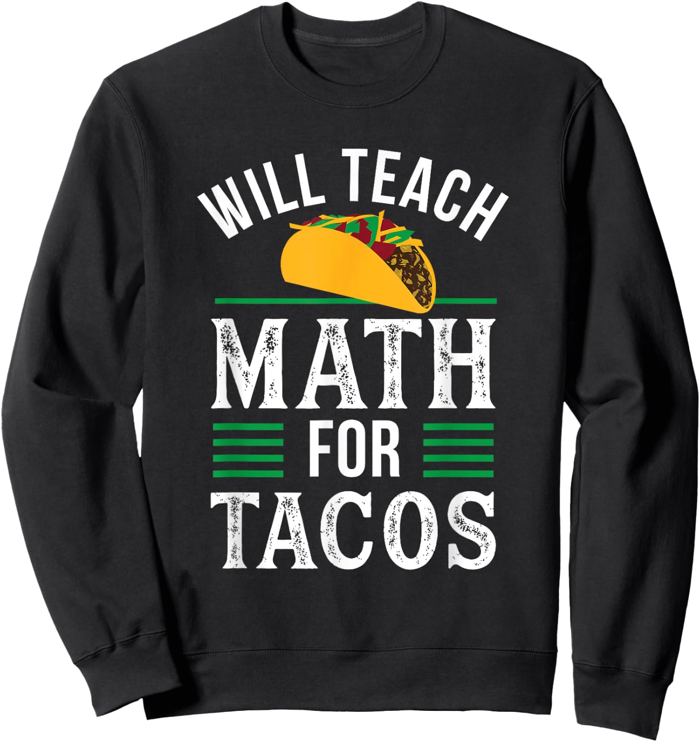Funny Math Teacher Design Mathematics Teaching Math Sweatshirt - Sweatshirt | Black