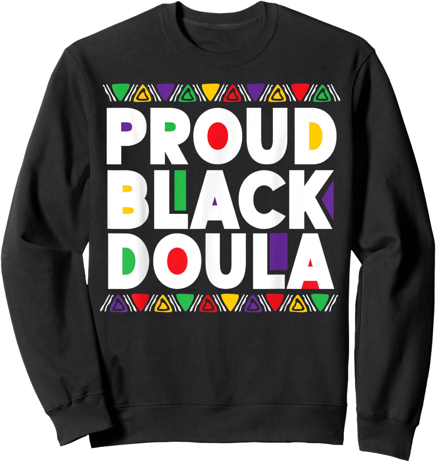 Doula Birth Worker Proud Black Doula Sweatshirt - Sweatshirt | Black