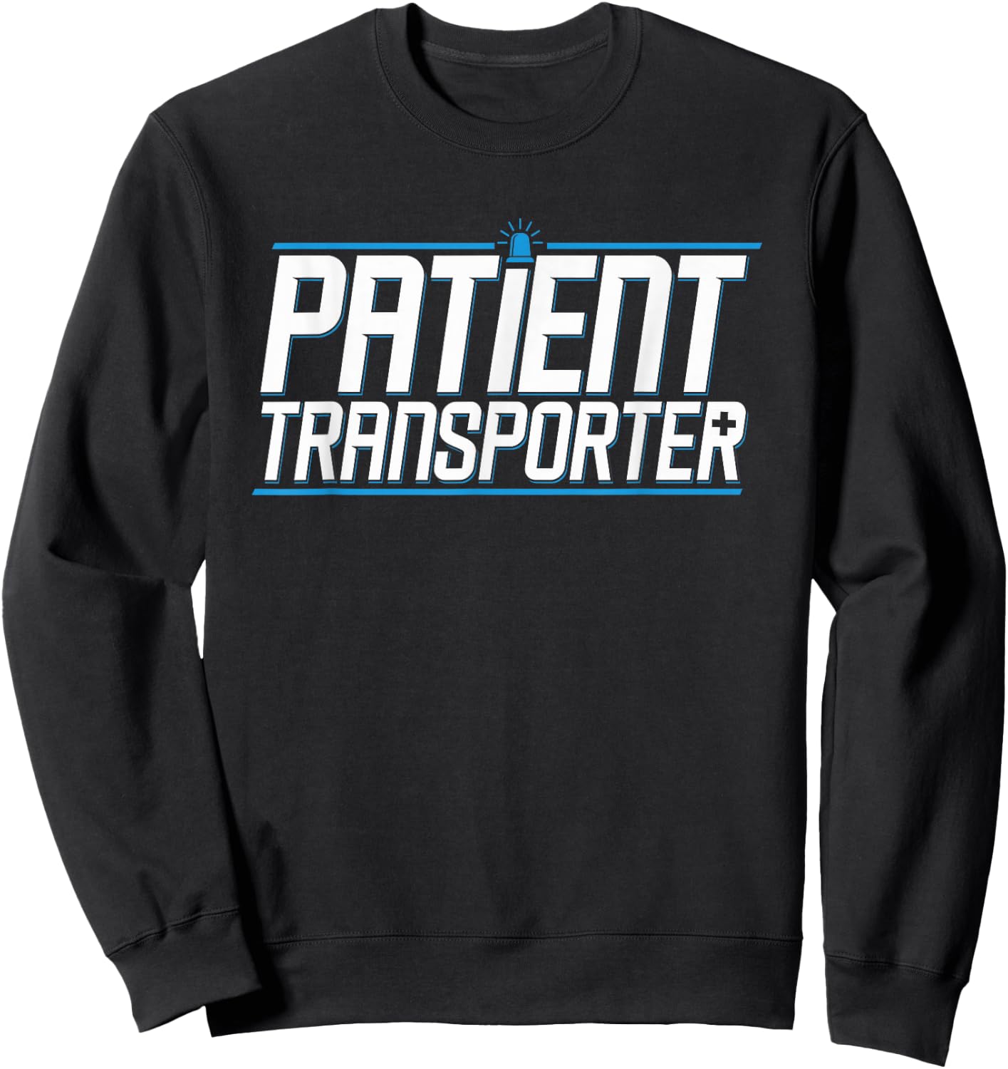 Patient Transporter Medical Transport Patients Mover Sweatshirt - Sweatshirt | Black