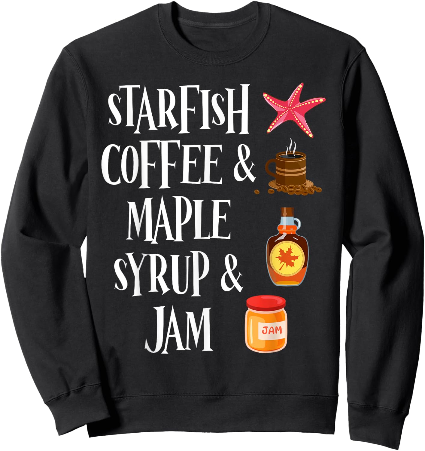 Starfish Coffee & Maple Syrup & Jam Caffeine Breakfast Sweatshirt - Sweatshirt | Black