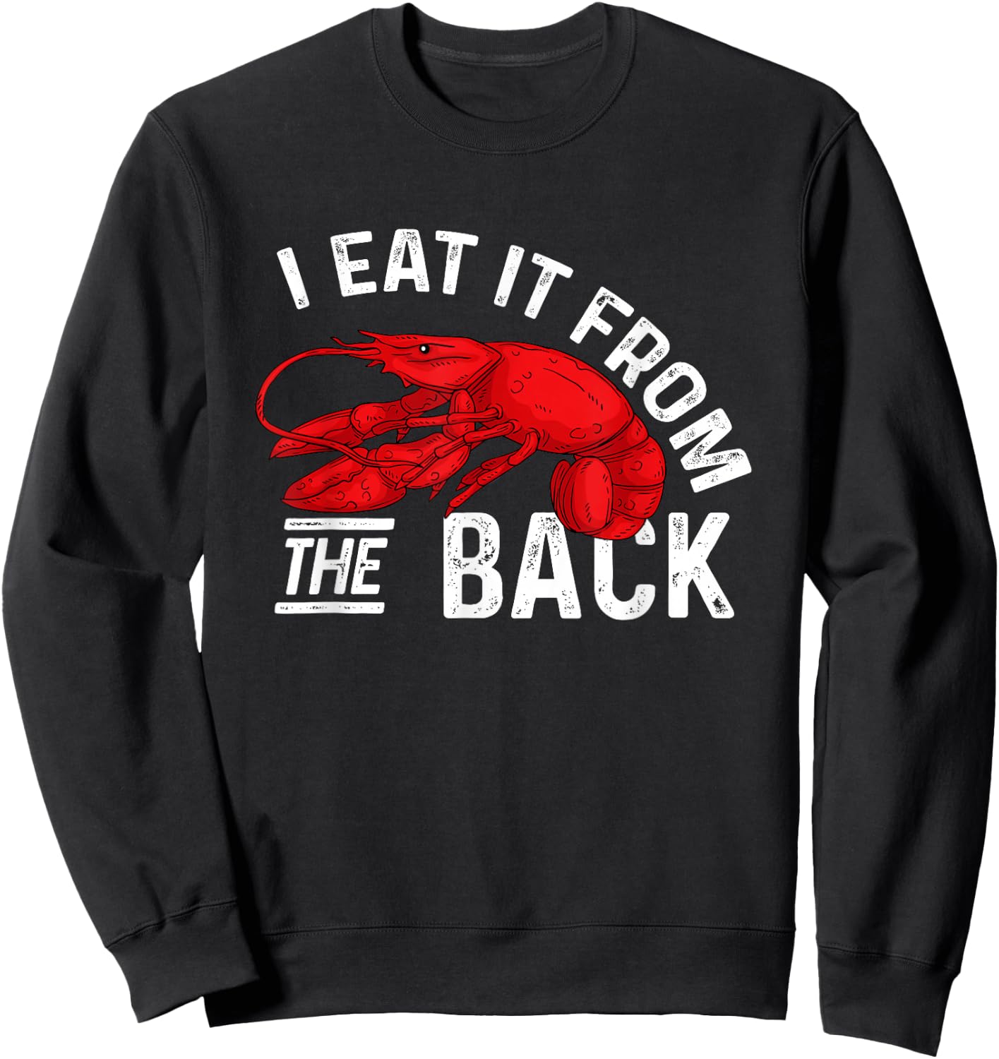 Lobster I Eat It From The Back Seafood Lover Sweatshirt - Sweatshirt | Black