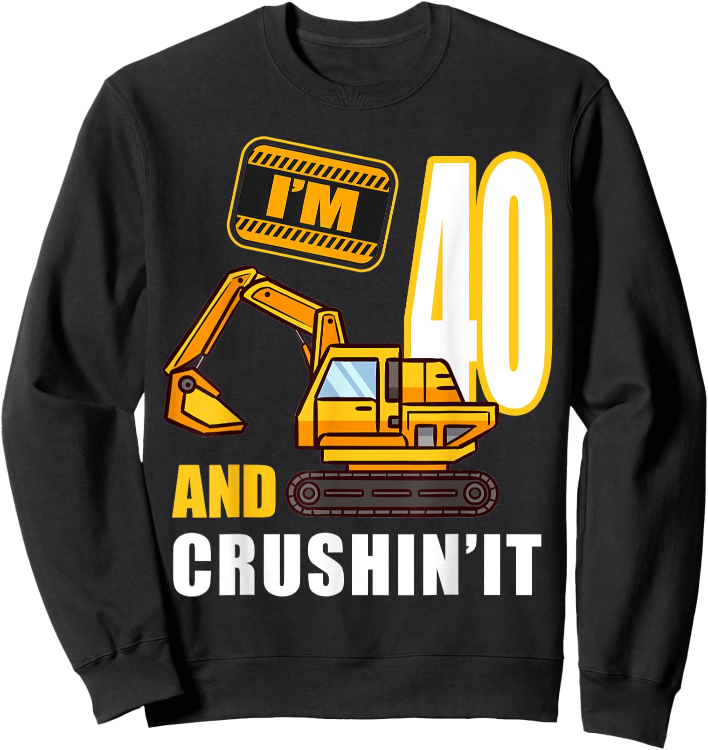 40th Birthday Vehicles Construction Excavator 40 Year Old Sweatshirt - Sweatshirt | Black