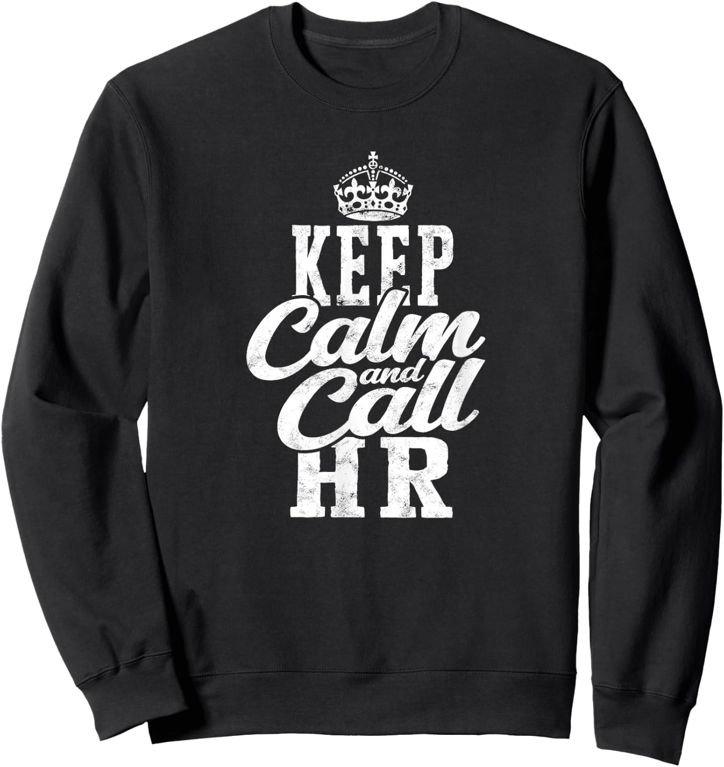 Keep calm and call HR - human Sweatshirt - Sweatshirt | Black