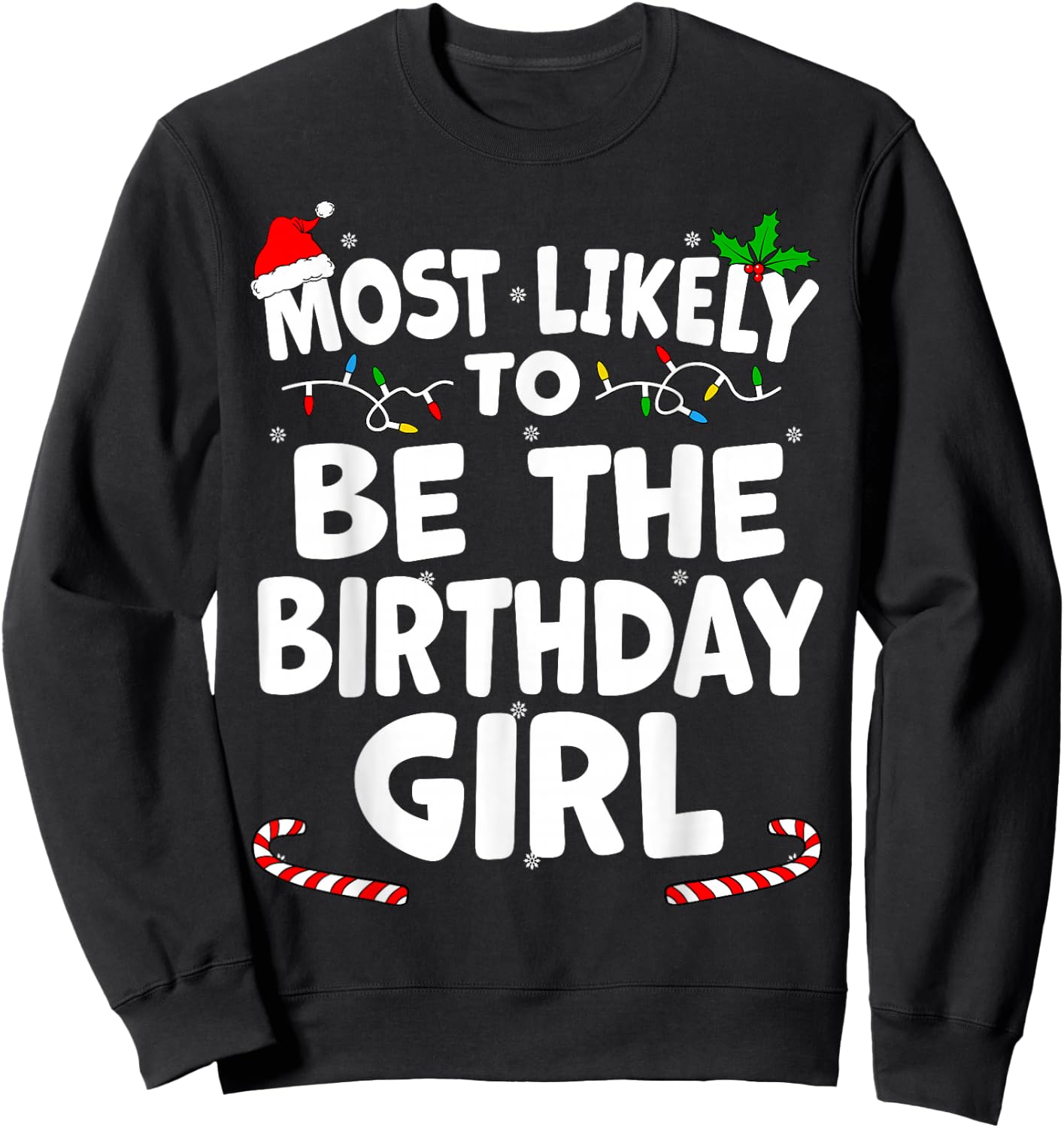 Most Likely To Be The Birthday Girl Christmas Matching Top Sweatshirt - Sweatshirt | Black