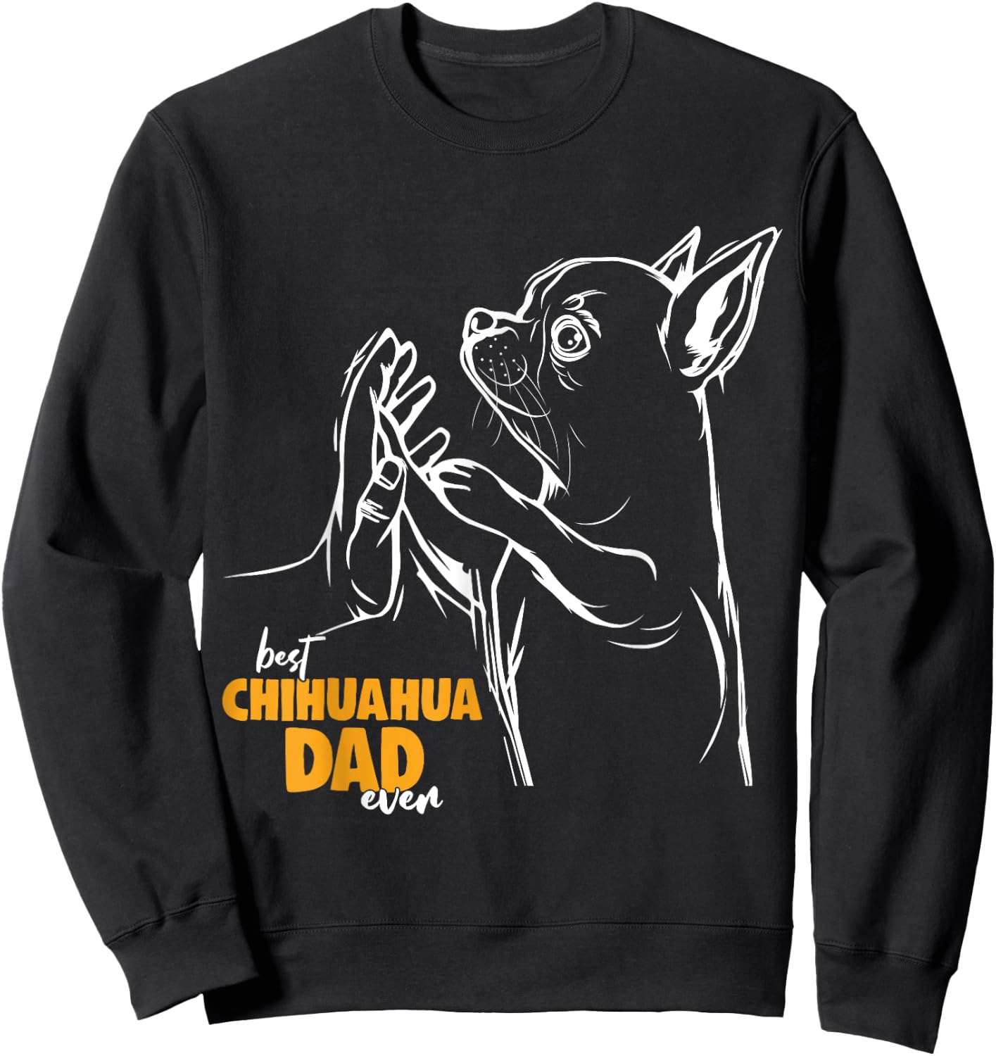 Chihuahua Dog Dad Men Women Girls Kids Sweatshirt - Sweatshirt | Black