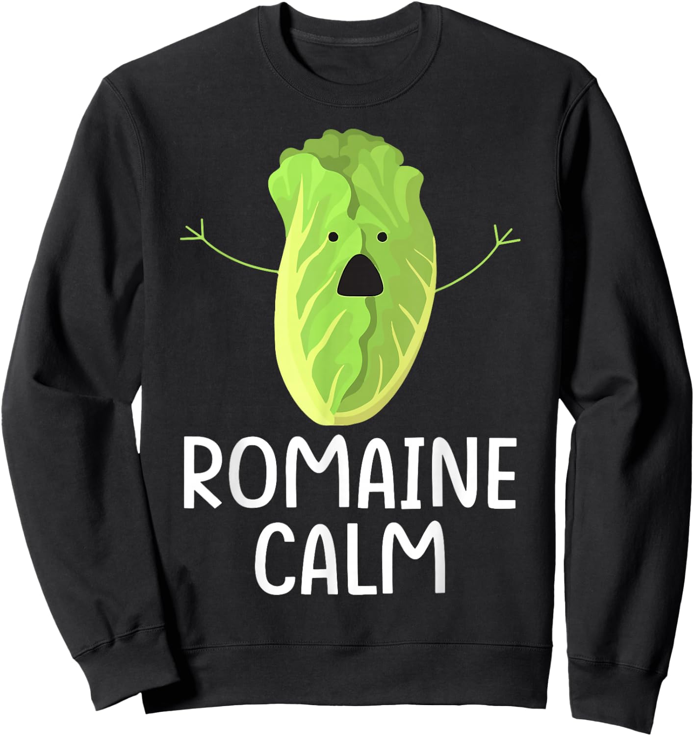 Funny Lettuce Vegetable Gardening Pun Romaine Calm Gardener Sweatshirt - Sweatshirt | Black