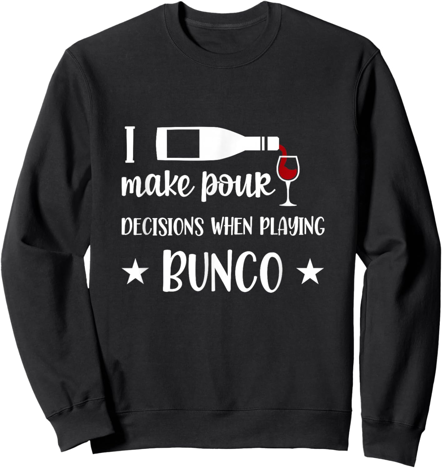 I Make Poor Decisions When Playing Bunco Sweatshirt - Sweatshirt | Black