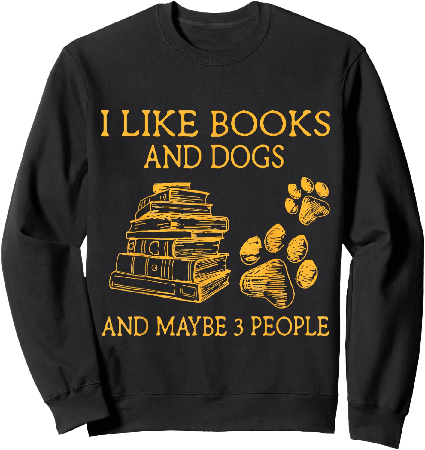 I Like Books And Dogs And Maybe 3 People Vintage Sweatshirt - Sweatshirt | Black