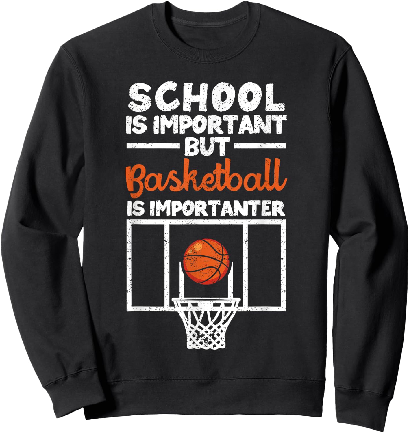 School is Important but Basketball Is Importanter Sweatshirt - Sweatshirt | Black