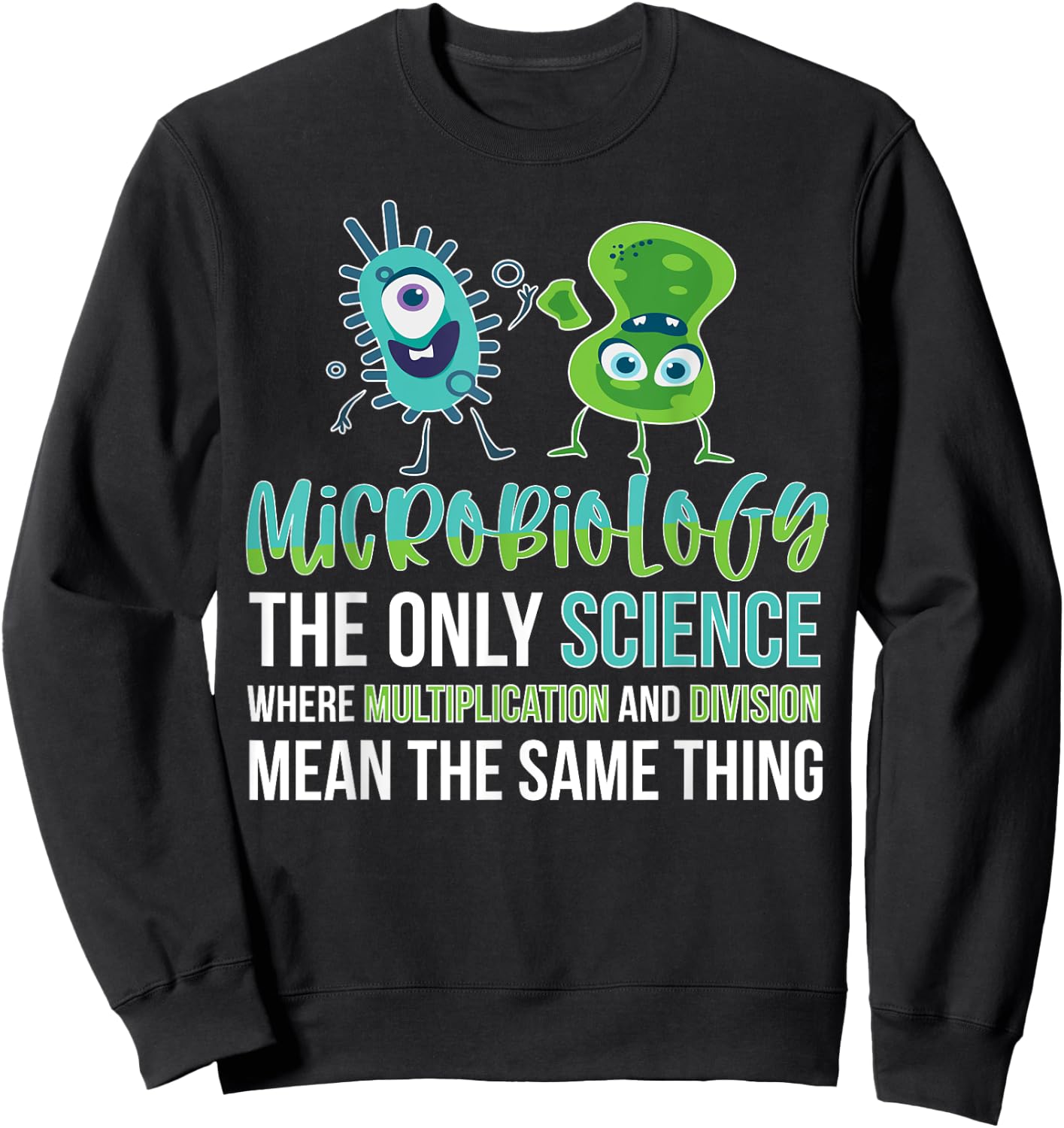 Funny Microbiologist Bacteria Microbiology Sweatshirt - Sweatshirt | Black