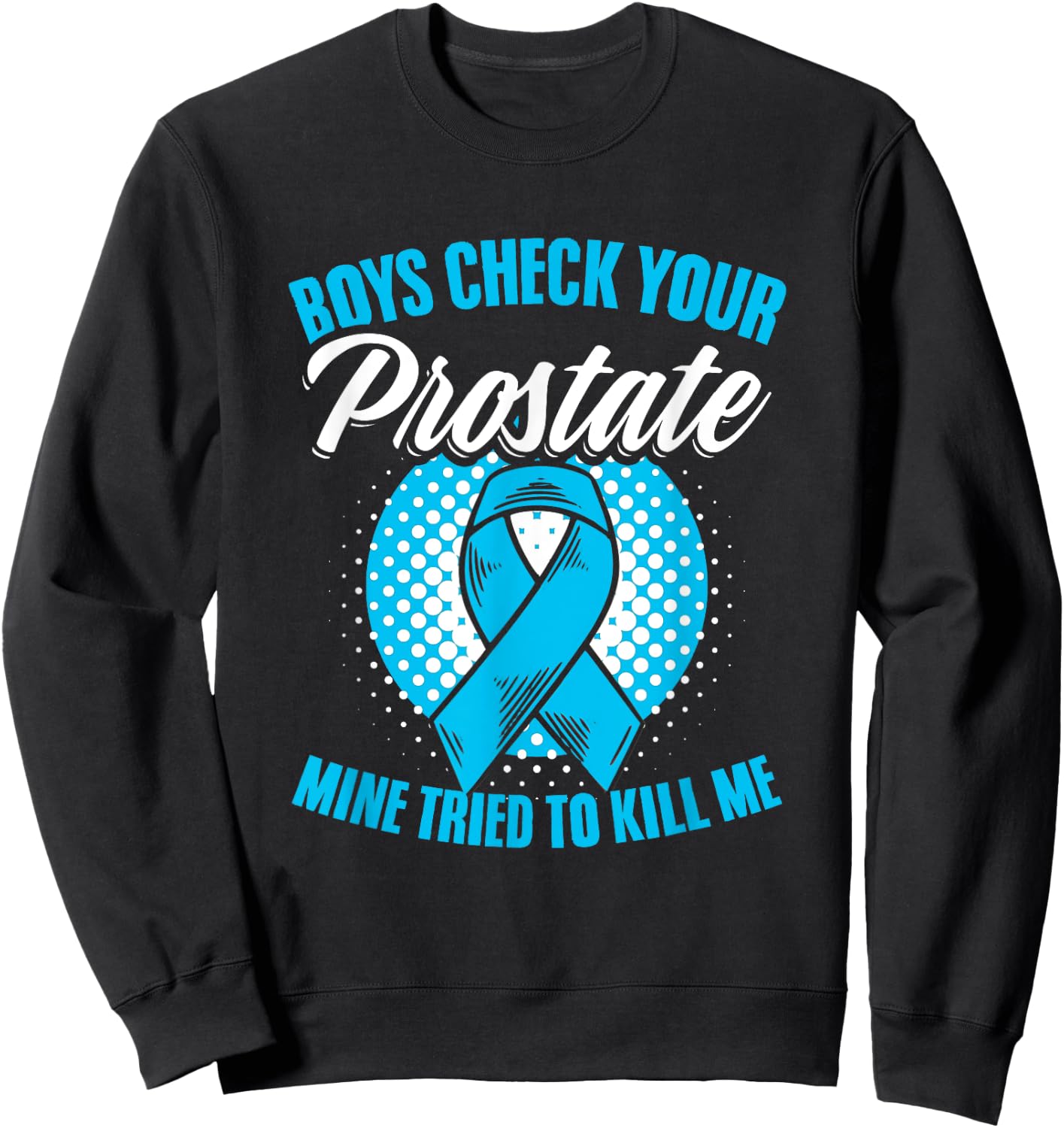 Light Blue Ribbon Boys Check Your Prostate Cancer Awareness Sweatshirt - Sweatshirt | Black
