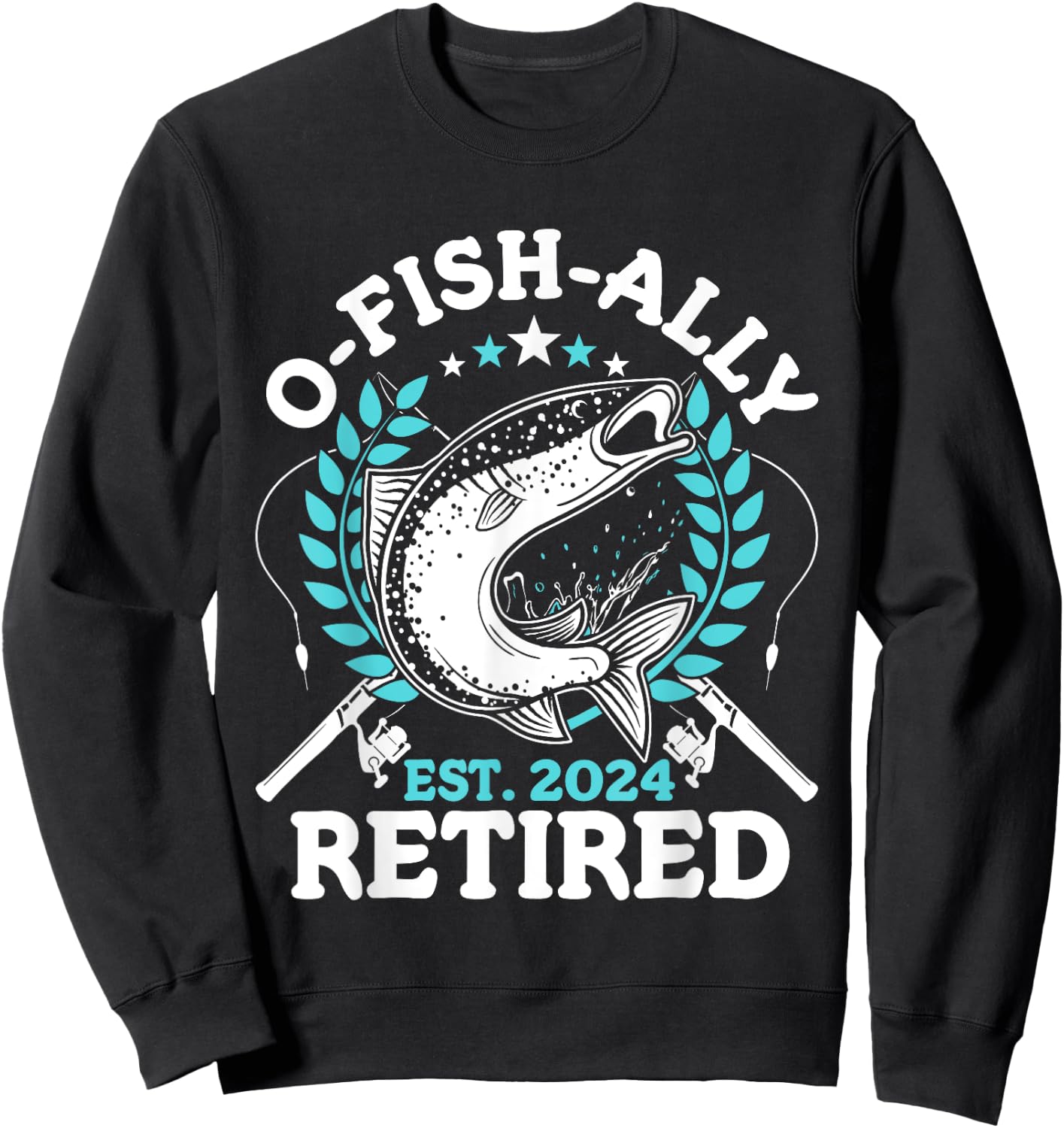 O-fish-ally Retired 2024 Fishing Retirement Gifts Sweatshirt - Sweatshirt | Black