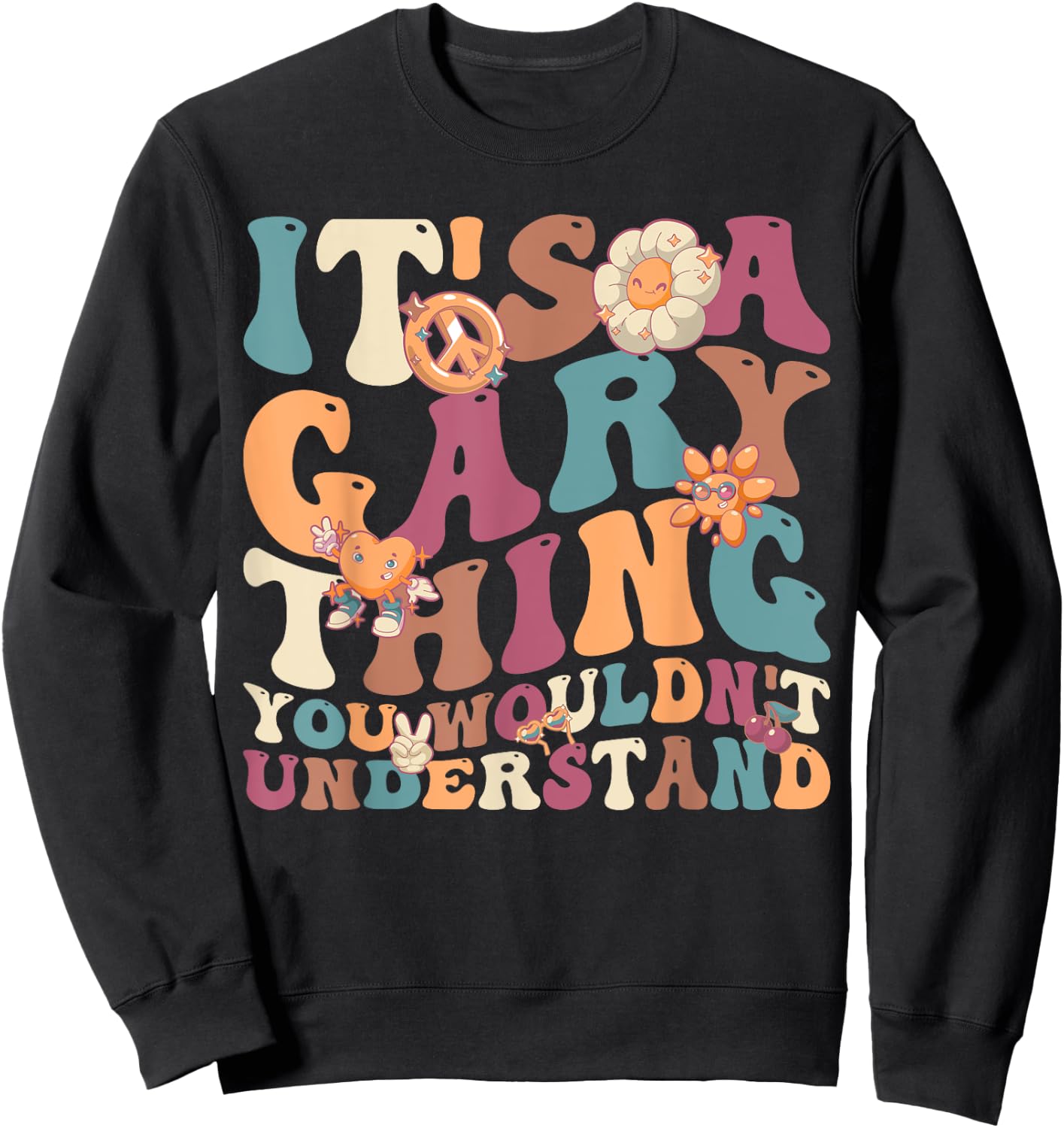 It's A Gary Thing You Wouldn't Understand, For Gary Sweatshirt - Sweatshirt | Black