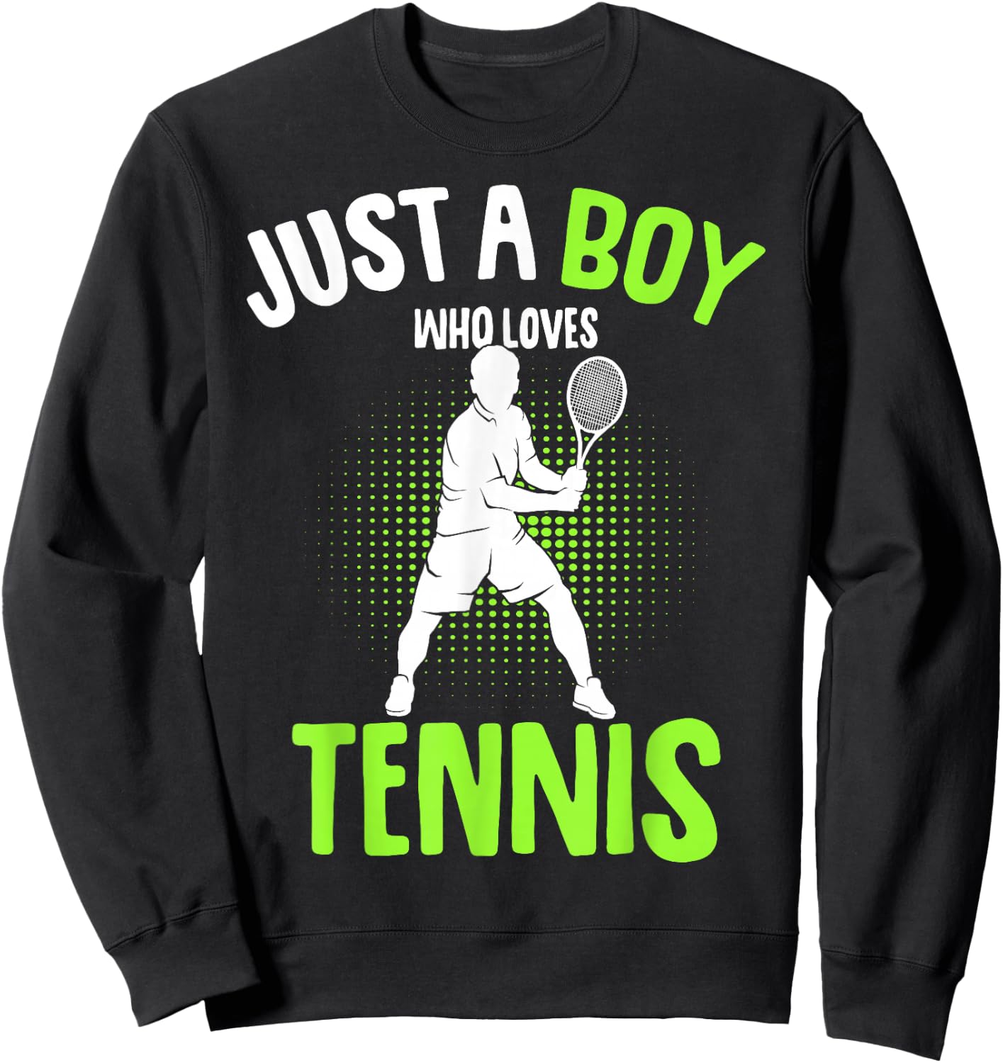 Just a Boy who Loves Tennis Player Boys Kids Sweatshirt - Sweatshirt | Black