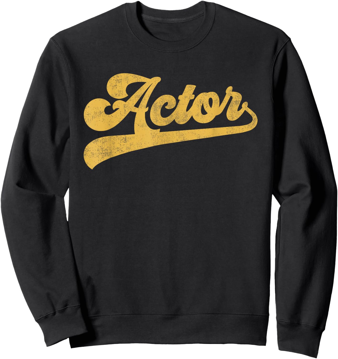 Actor Cute Vintage Graphic Acting Sweatshirt - Sweatshirt | Black