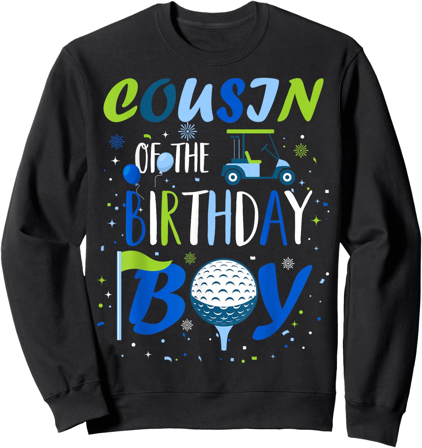Cousin of The Birthday Boy Hole in One Golf Sport Matching Sweatshirt - Sweatshirt | Black
