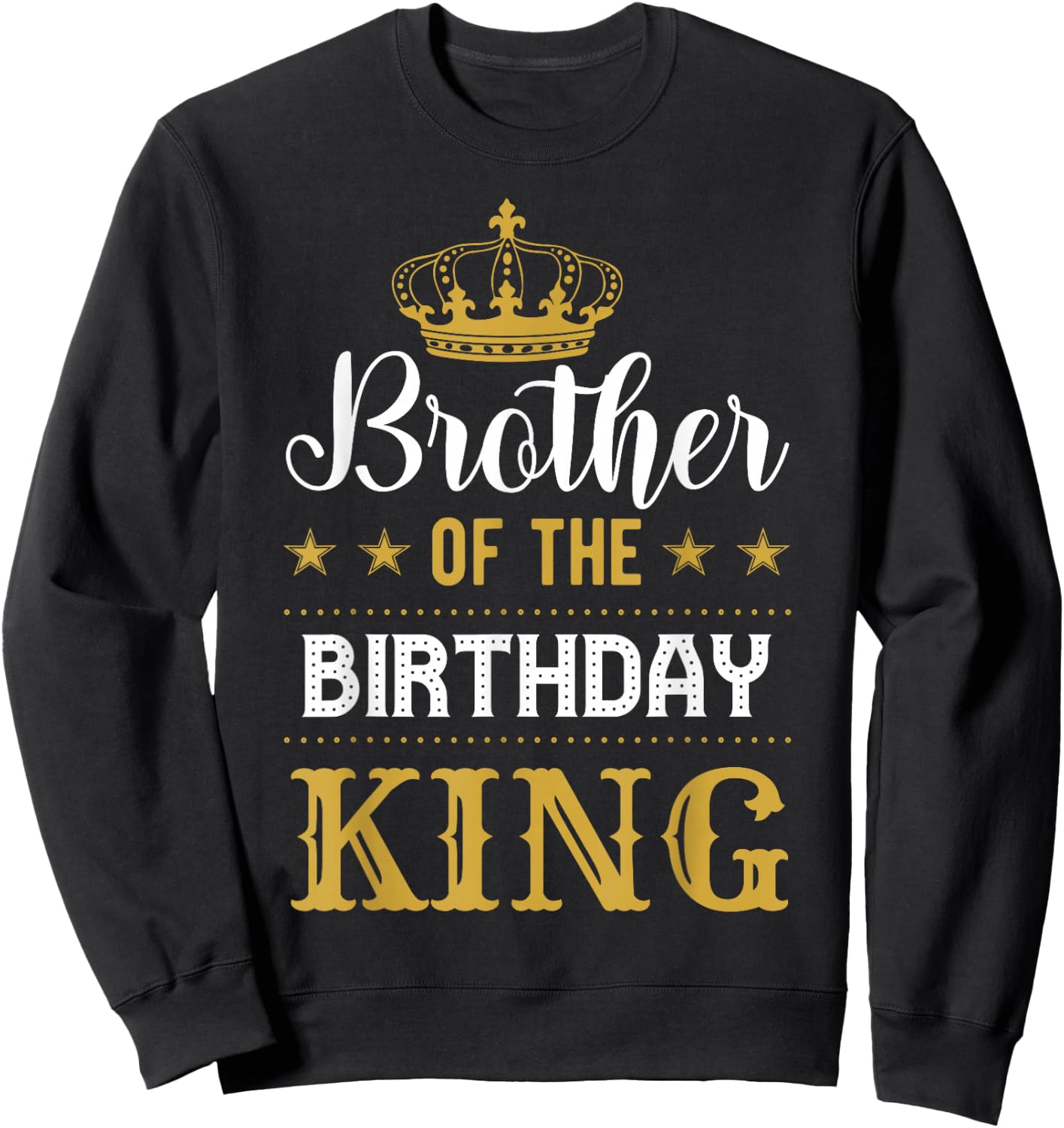 Brother of the Birthday King Party Family Celebration Sweatshirt - Sweatshirt | Black