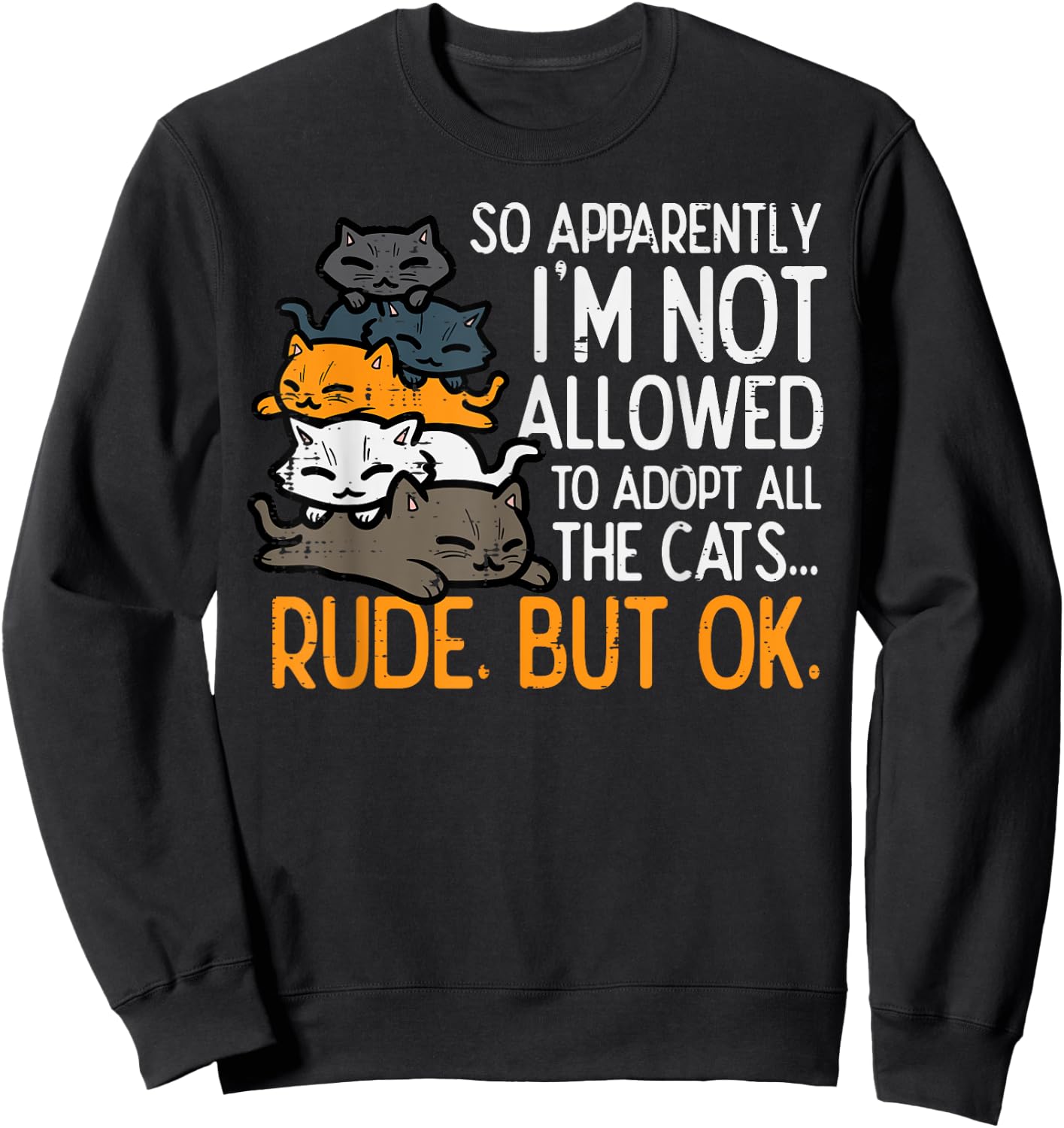 Im Not Allowed To Adopt All Cats Pet Lover Men Women Kids Sweatshirt - Sweatshirt | Black
