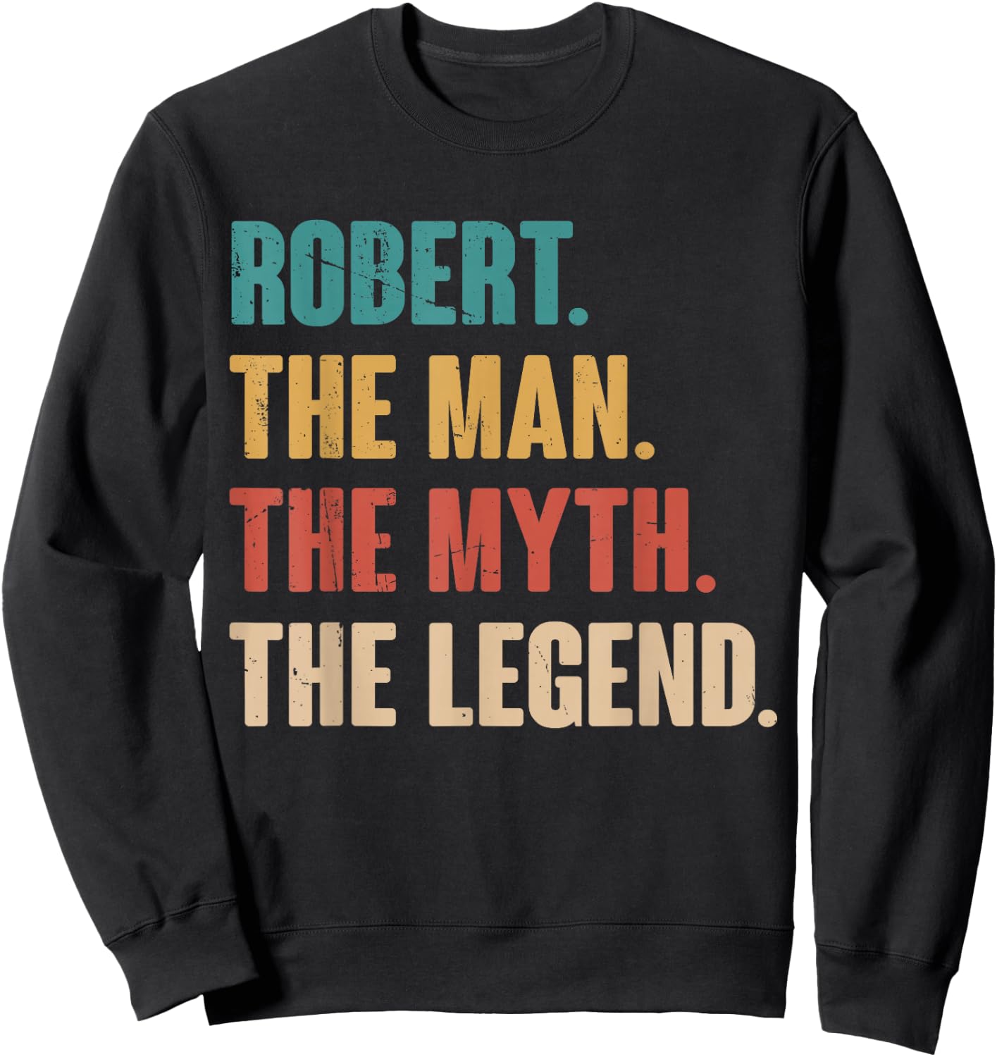 Robert The Man The Myth The Legend Retro Gift Robert Sweatshirt - Sweatshirt | Black
