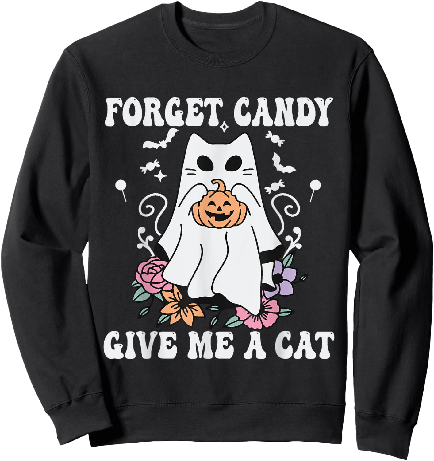 Floral Ghost Cat Halloween Forget Candy Give Me Cat Sweatshirt - Sweatshirt | Black