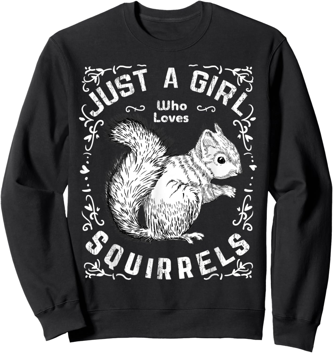 Just A Girl Who Loves Squirrels Funny Forest Animal Lovers Sweatshirt - Sweatshirt | Black